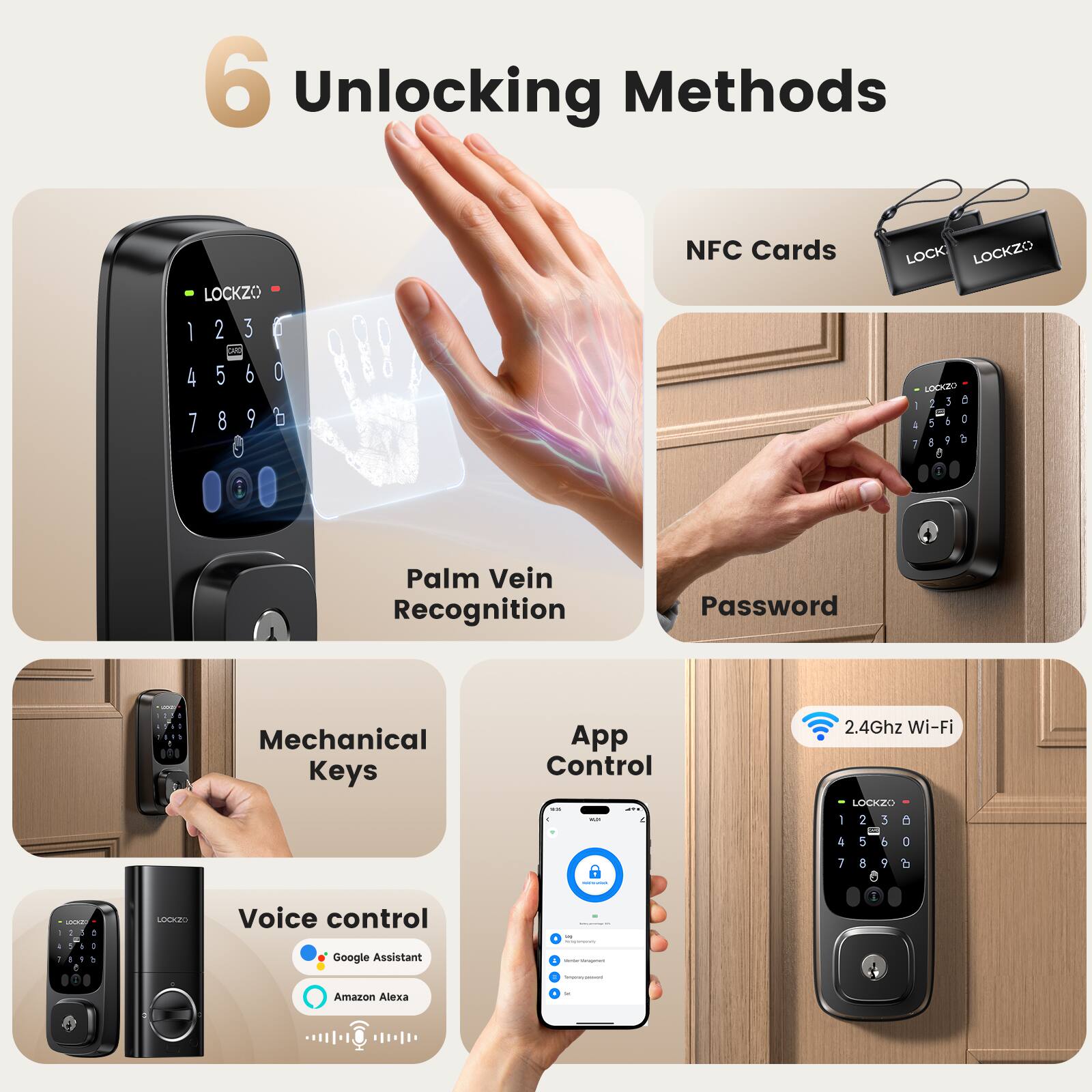 6 Unlocking Methods

1. Palm Vein Recognition
2. Password
3. Mechanical Keys
4. App Control
5. Voice control (Google Assistant, Amazon Alexa)
6. NFC Cards

- 2.4Ghz Wi-Fi