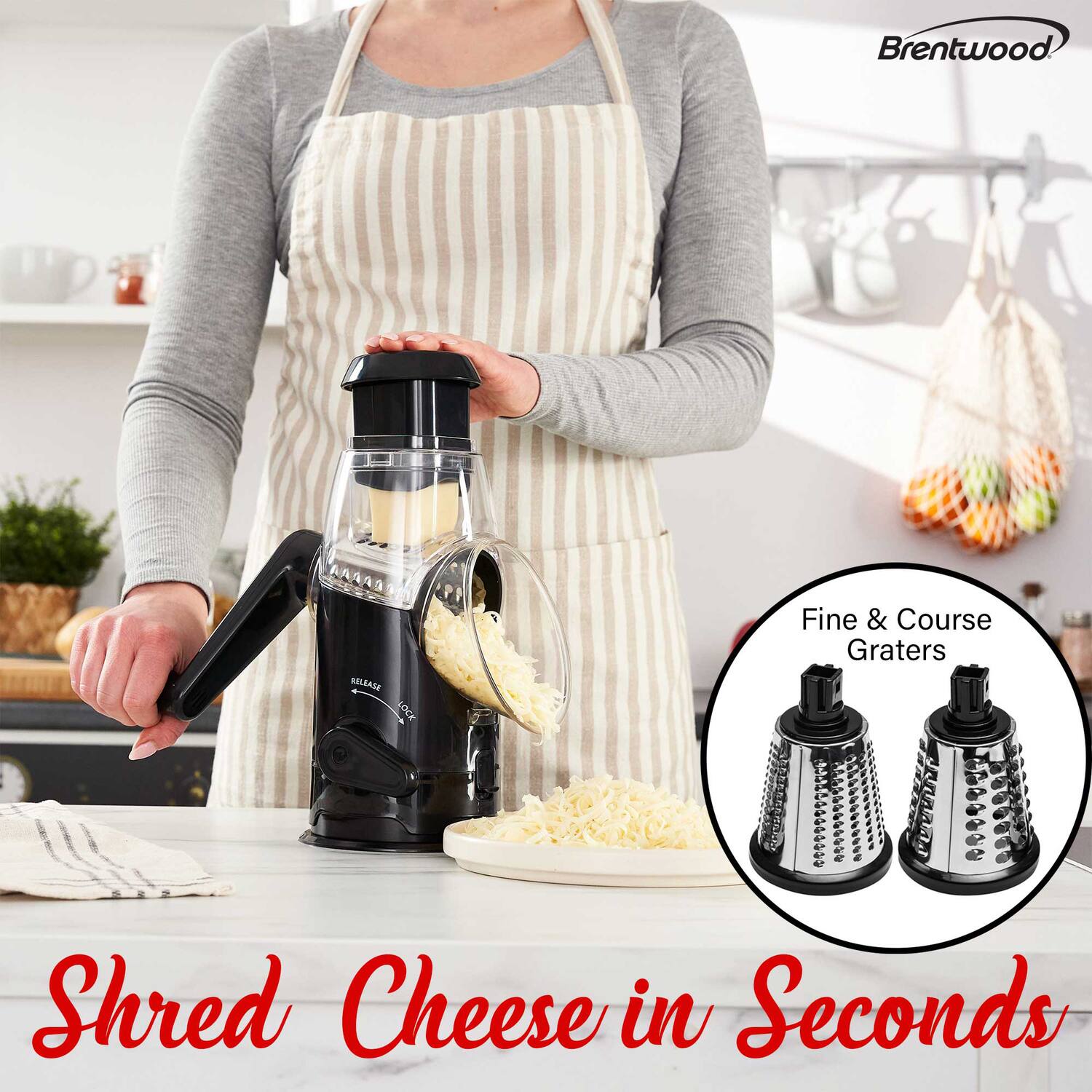 Brentwood

Shred Cheese in Seconds

Fine & Course Graters
