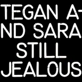 Tegan and Sara - Still Jealous - VINYL LP