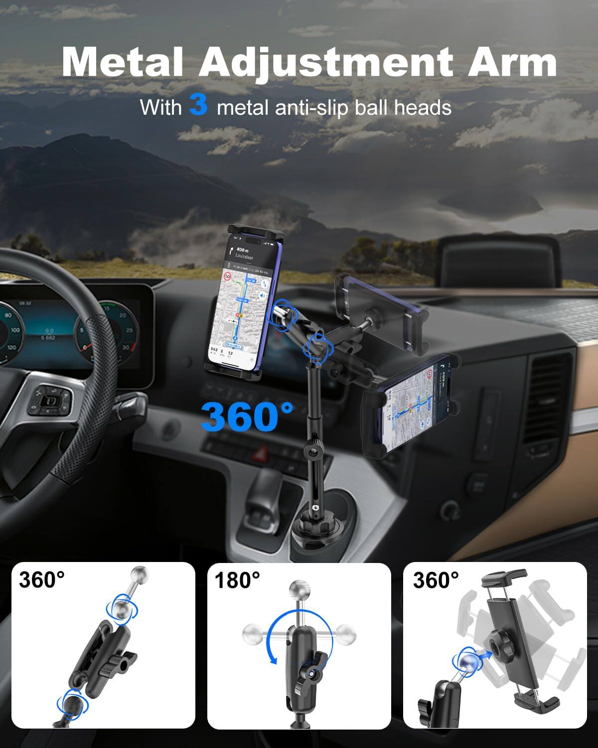 Metal Adjustment Arm  
With 3 metal anti-slip ball heads  

360°  
360°  
180°  
360°