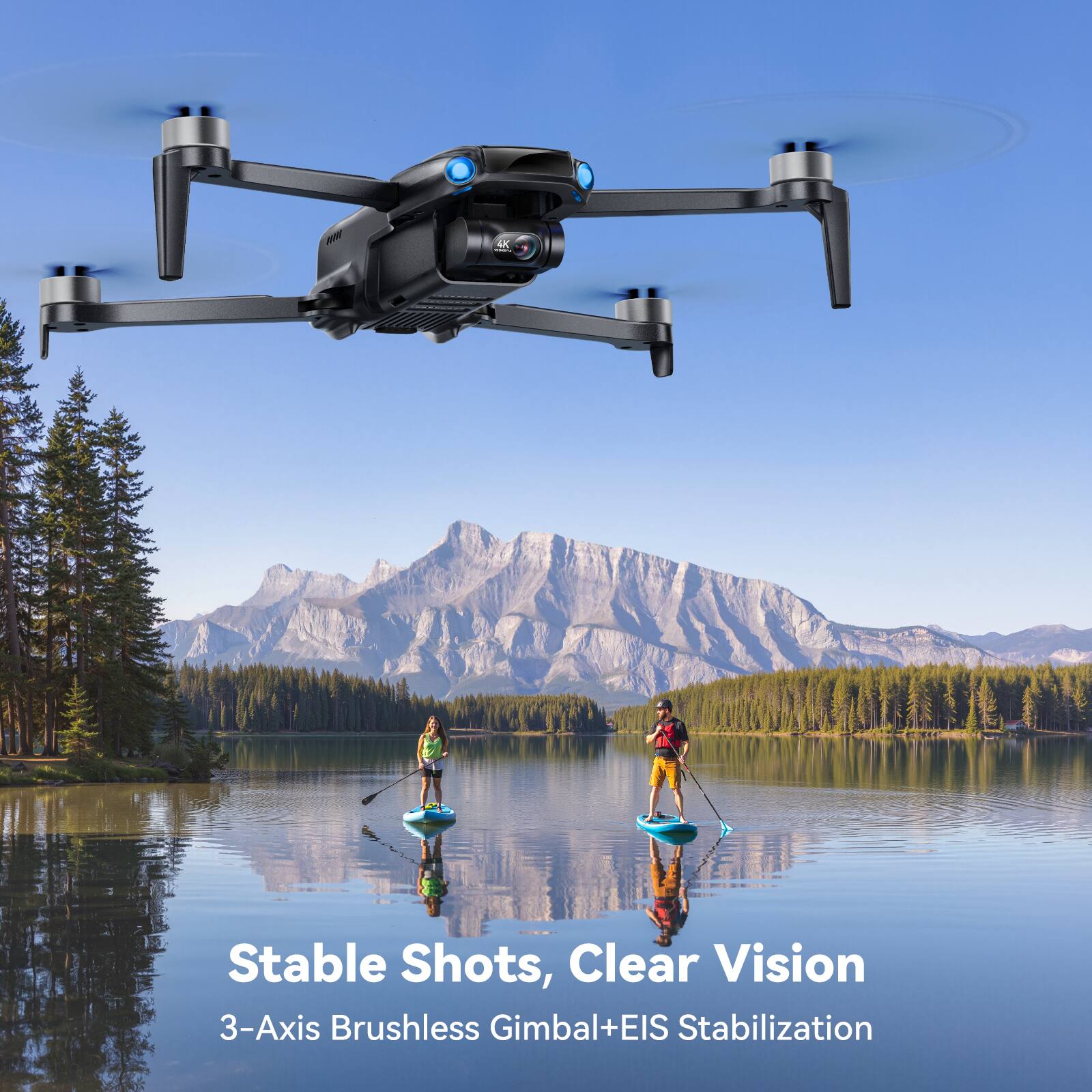 Stable Shots, Clear Vision  
3-Axis Brushless Gimbal+EIS Stabilization