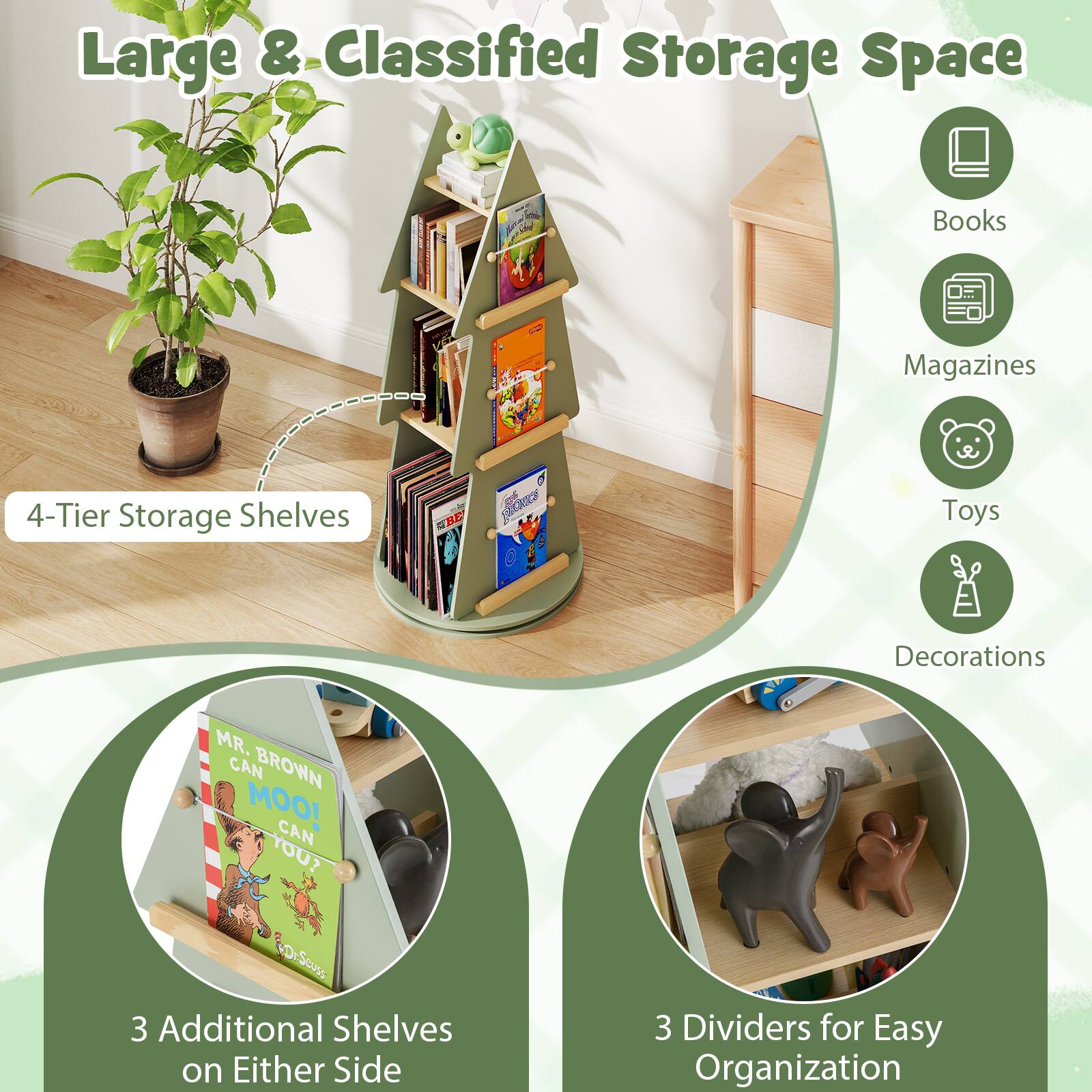 Large & Classified Storage Space

4-Tier Storage Shelves

3 Additional Shelves on Either Side

3 Dividers for Easy Organization

Books
Magazines
Toys
Decorations