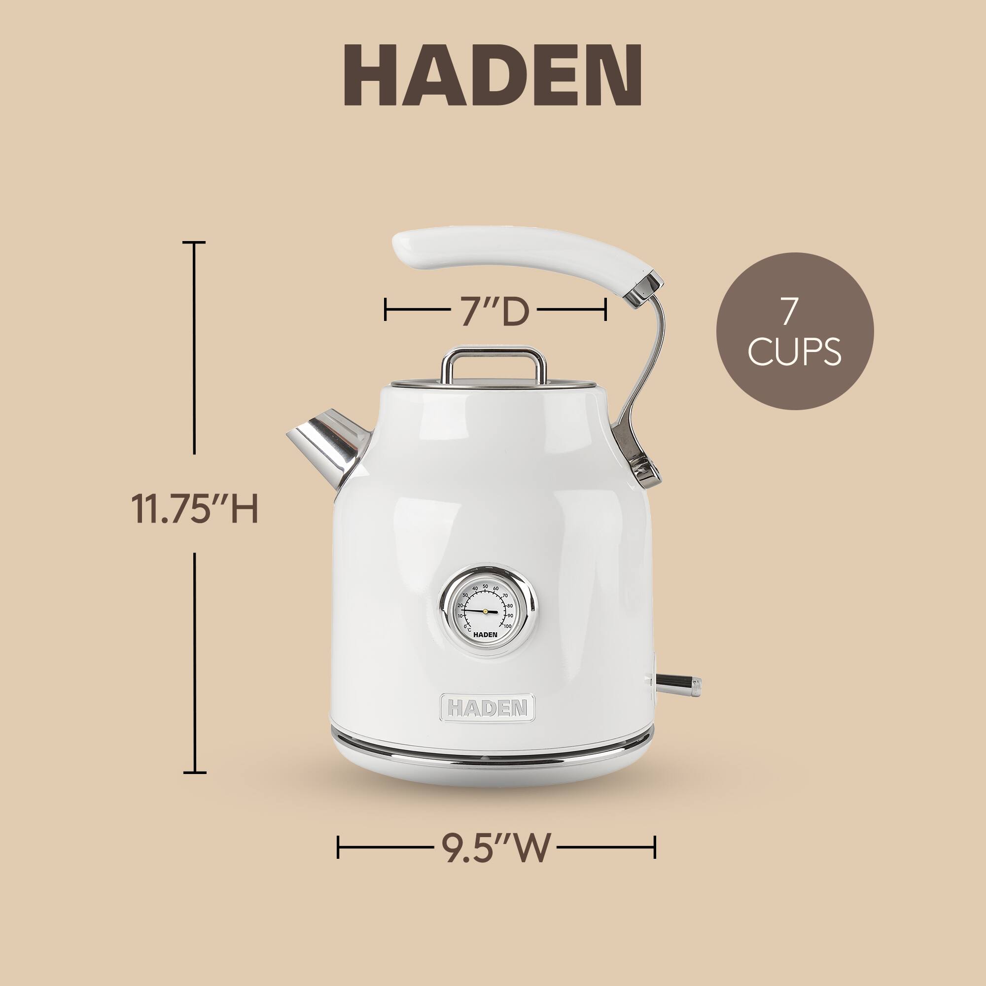 HADEN

7 CUPS

7"D

11.75"H

9.5"W
