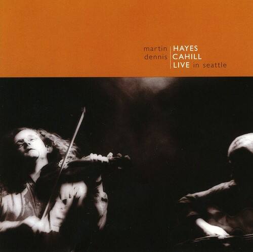 martin HAYES  
dennis CAHILL  
LIVE in seattle