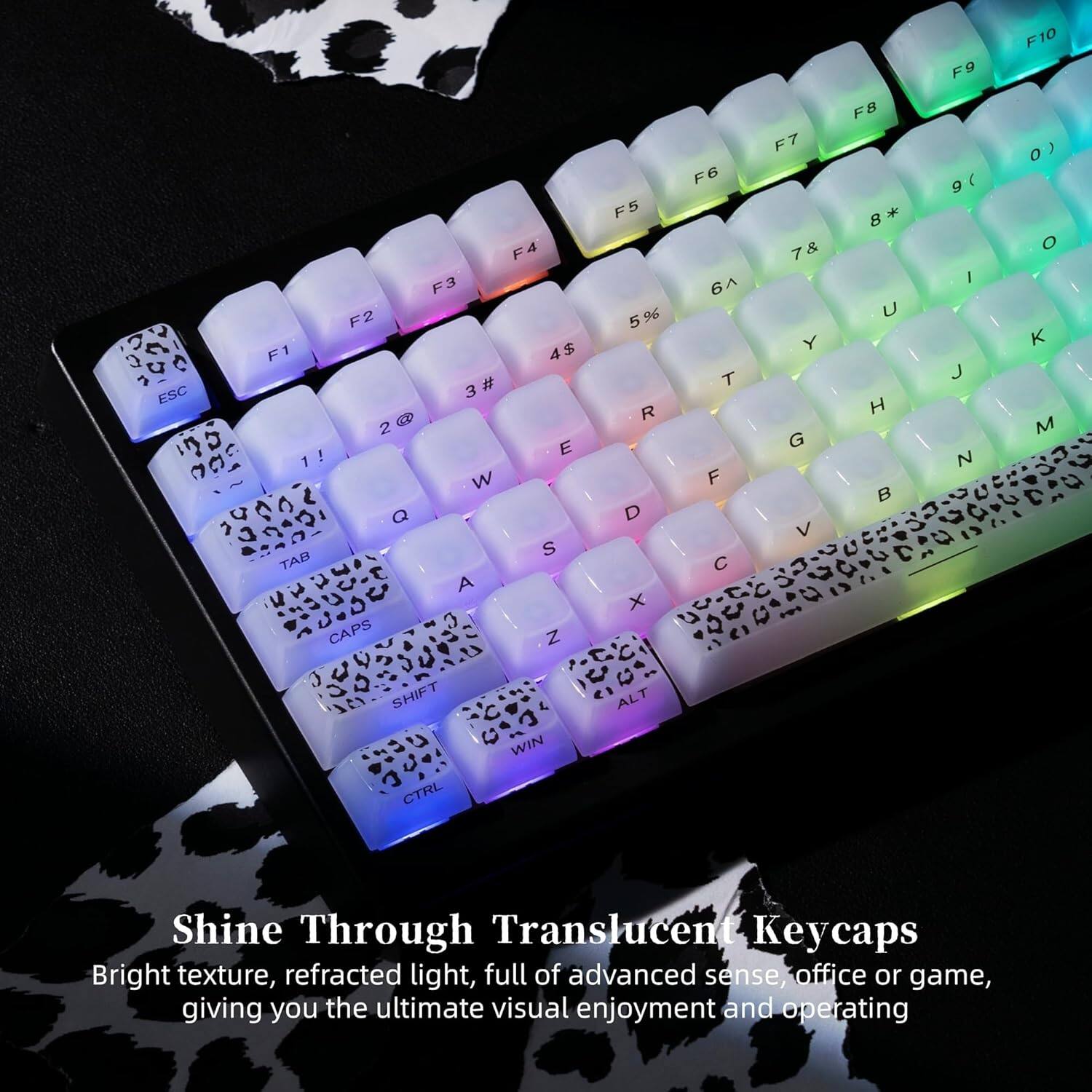 F9 F10 F8 F7 F6 9 F5 8 F4 7& I F3 6 F2 5% U    4$ Y C F1  J 3# T ESC H R 2 1 E G 1 ! N E W F t 5  U C  a Q D 3 C 7 J V t C 1  S  U   TAB  3 C  s A C  C C C D 0 x C  H C C  C CAPS Z C U  C SHIFT ALT C WIN CTRL 0) O K M 3 U 3 4 C D  Shine Through Translucent Keycaps Bright texture, refracted light, full of advanced sense, office or game, giving you the ultimate visual enjoyment and operating

Shine Through Translucent Keycaps
Bright texture, refracted light, full of advanced sense, office or game, giving you the ultimate visual enjoyment and operating