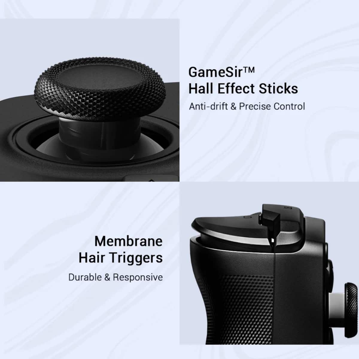 GameSirTM Hall Effect Sticks Anti-drift & Precise Control Membrane Hair Triggers Durable & Responsive
