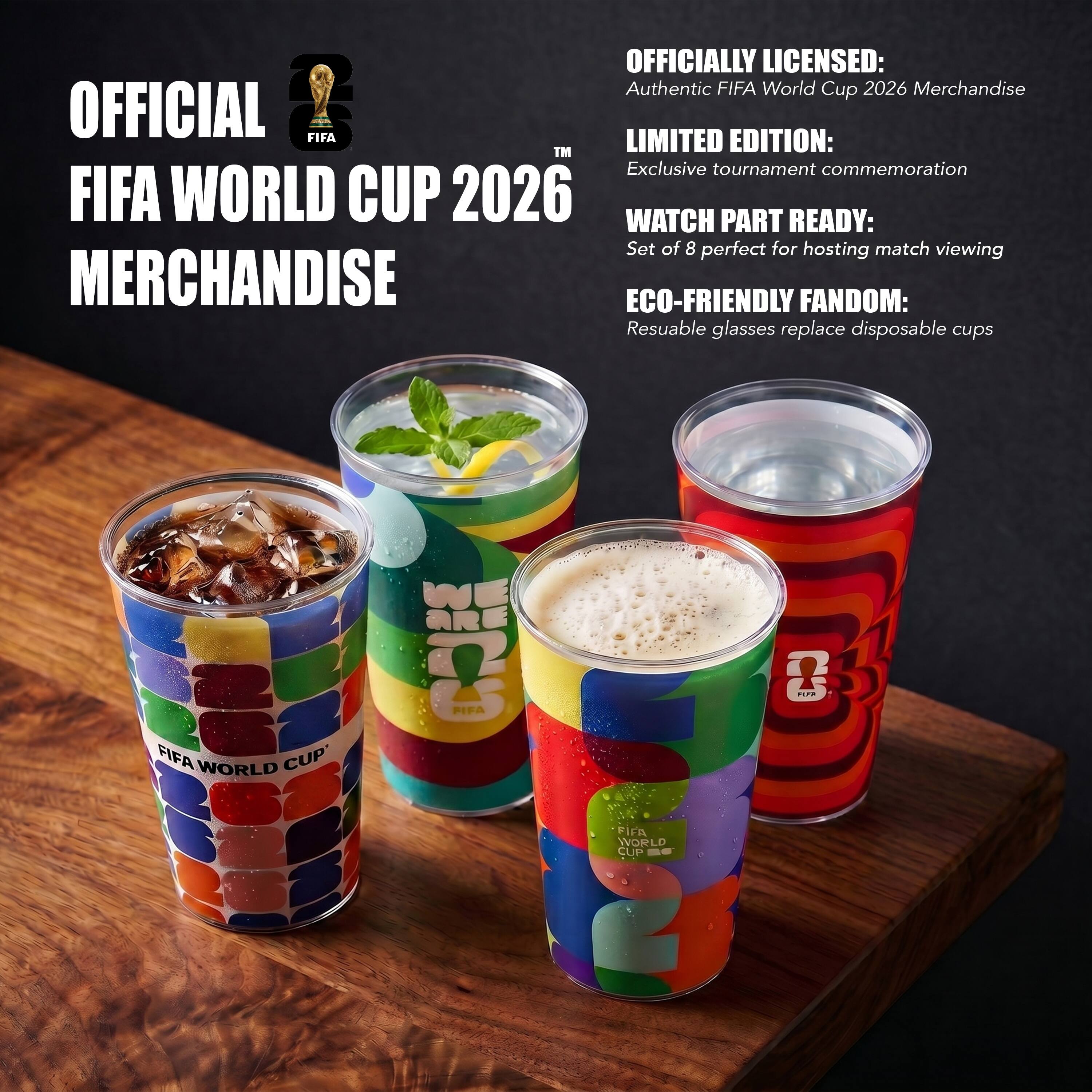 OFFICIAL FIFA WORLD CUP 2026 MERCHANDISE

OFFICIALLY LICENSED: Authentic FIFA World Cup 2026 Merchandise

LIMITED EDITION: Exclusive tournament commemoration

WATCH PART READY: Set of 8 perfect for hosting match viewing

ECO-FRIENDLY FANDOM: Reusable glasses replace disposable cups