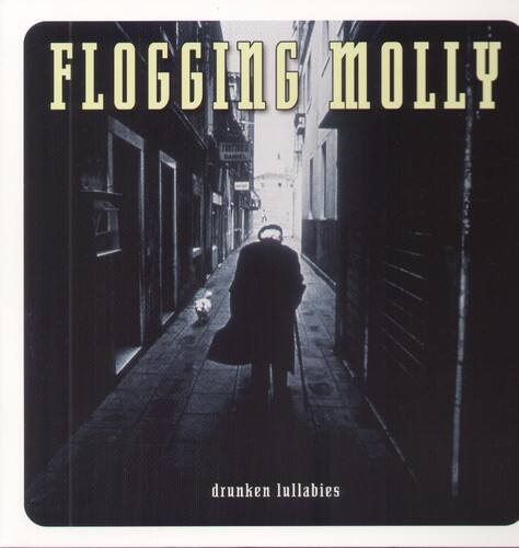 Flogging Molly  
drunken lullabies