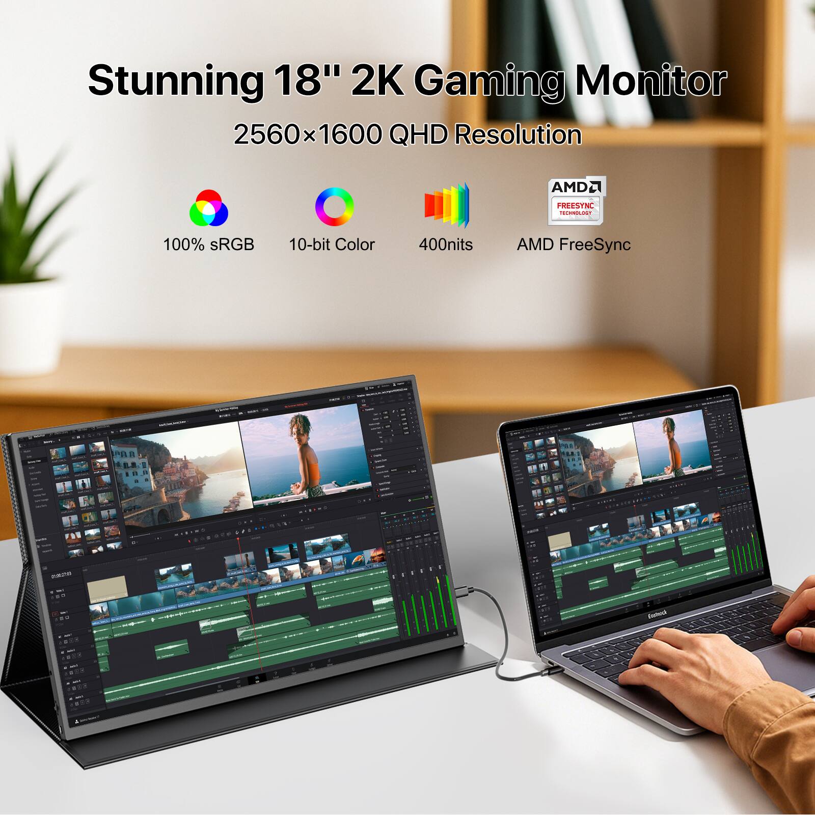 Stunning 18" 2K Gaming Monitor  
2560x1600 QHD Resolution  
100% sRGB  
10-bit Color  
400nits  
AMD FreeSync