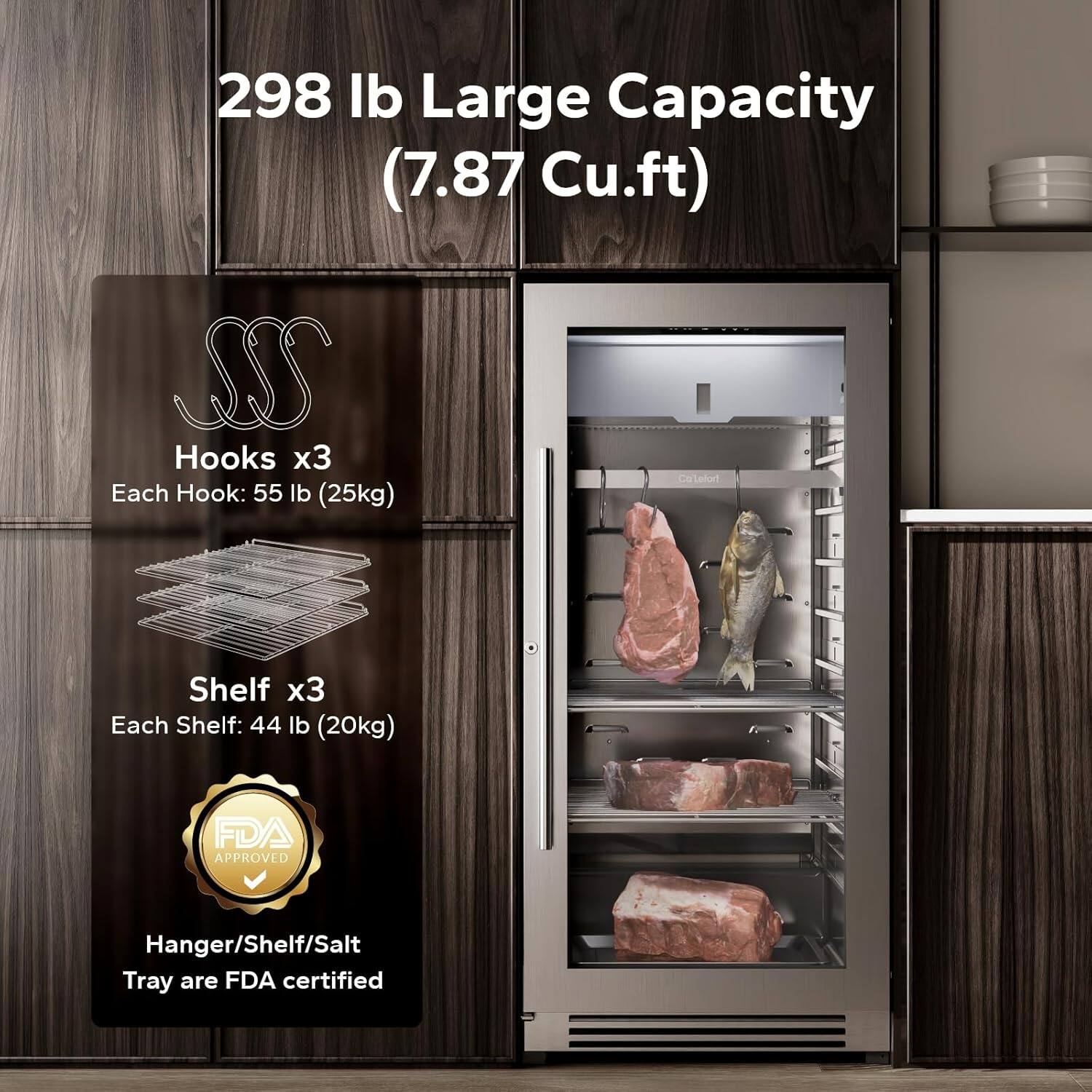 298 lb Large Capacity (7.87 Cu.ft)

Hooks x3  
Each Hook: 55 lb (25kg)

Shelf x3  
Each Shelf: 44 lb (20kg)

FDA APPROVED  
Hanger/Shelf/Salt Tray are FDA certified