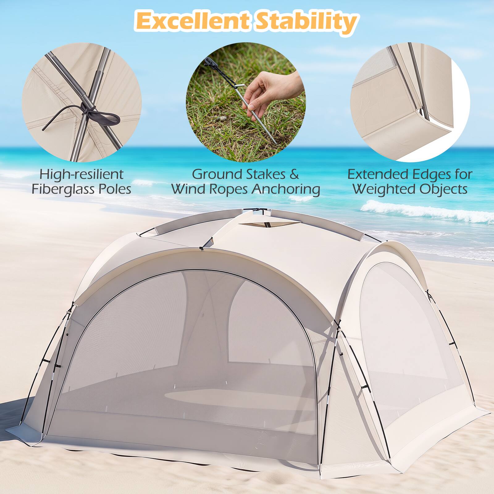 Excellent Stability

- High-resilient Fiberglass Poles
- Ground Stakes & Wind Ropes Anchoring
- Extended Edges for Weighted Objects
