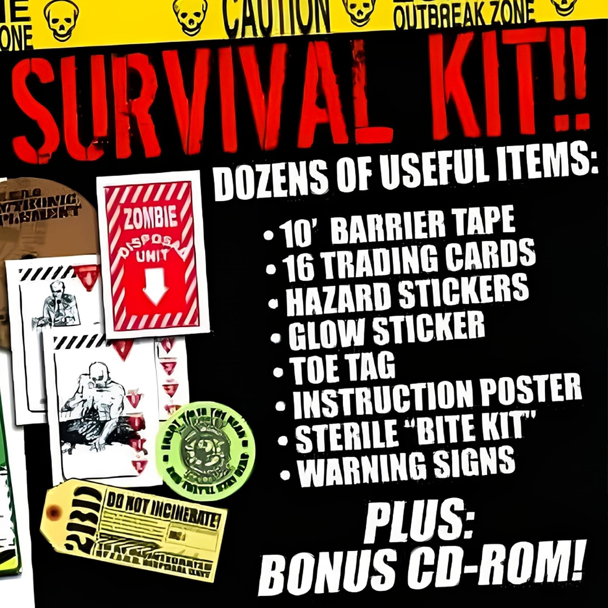 - E CAUTION OUTBREAK ZONE ONE SURVIVAL KIT!! DOZENS OF USEFUL ITEMS: 10' BARRIER TAPE 16 TRADING CARDS HAZARD STICKERS GLOW STICKER TOE TAG INSTRUCTION POSTER STERILE "BITE KIT" WARNING SIGNS PLUS: BONUS CD-ROM!