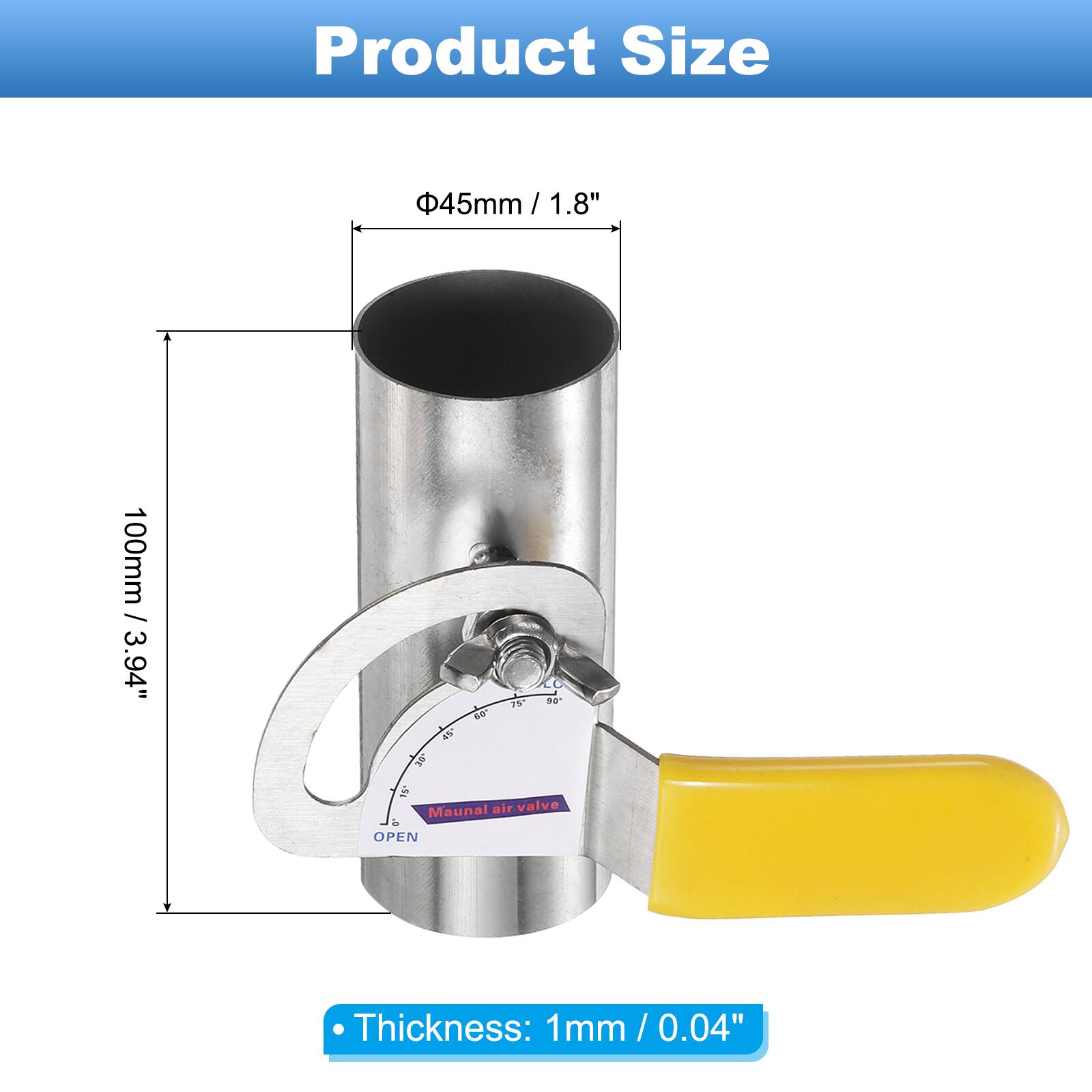 Product Size

- Diameter: 45mm / 1.8"
- Height: 100mm / 3.94"
- Thickness: 1mm / 0.04"

Manual air valve in OPEN position.