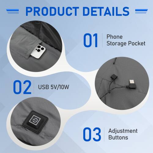 PRODUCT DETAILS

01 | Phone Storage Pocket

02 | USB 5V/10W

03 | Adjustment Buttons