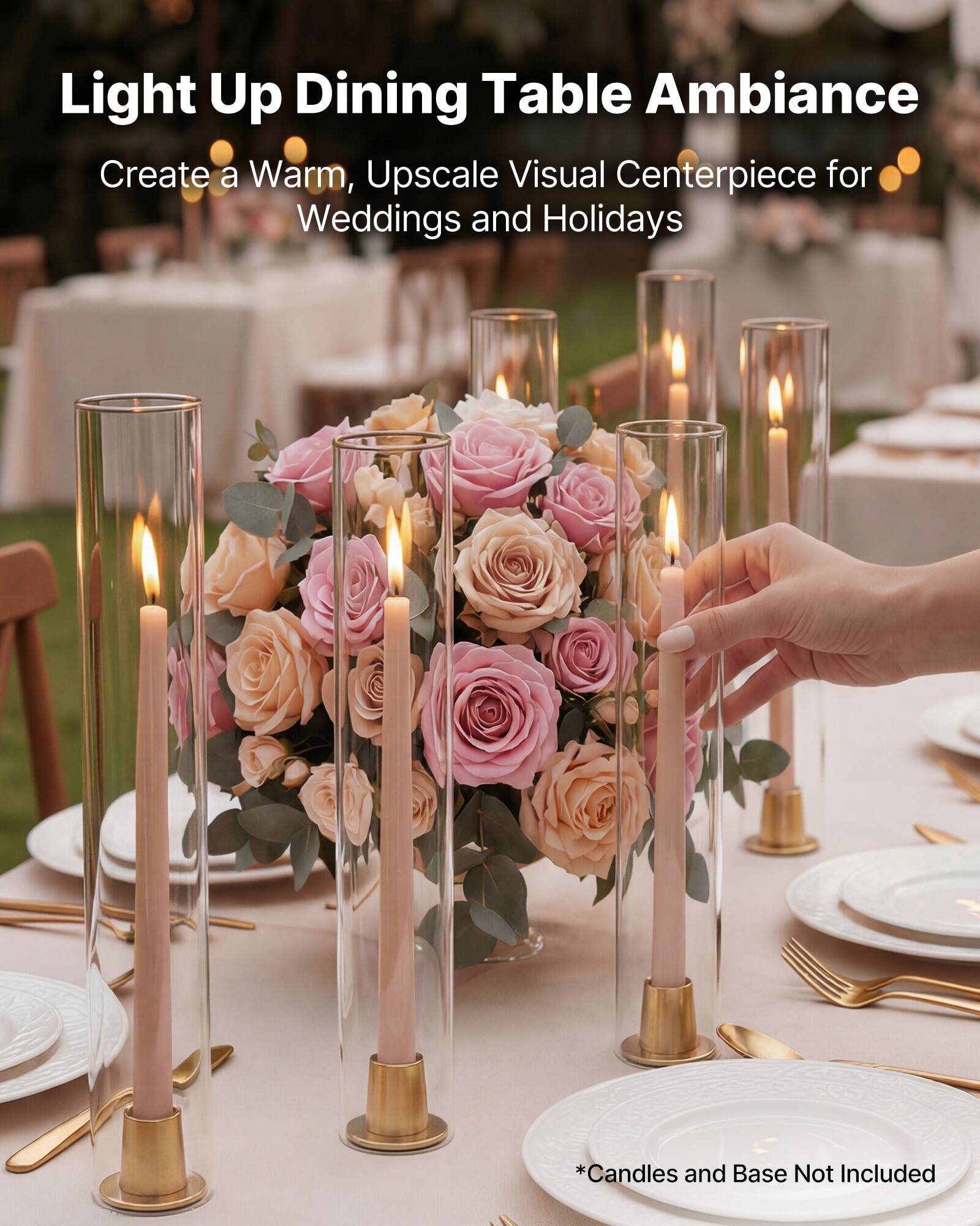 Light Up Dining Table Ambiance  
Create a Warm, Upscale Visual Centerpiece for Weddings and Holidays  
*Candles and Base Not Included