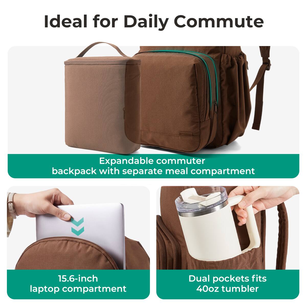 Ideal for Daily Commute

Expandable commuter backpack with separate meal compartment

15.6-inch laptop compartment

Dual pockets fits 40oz tumbler