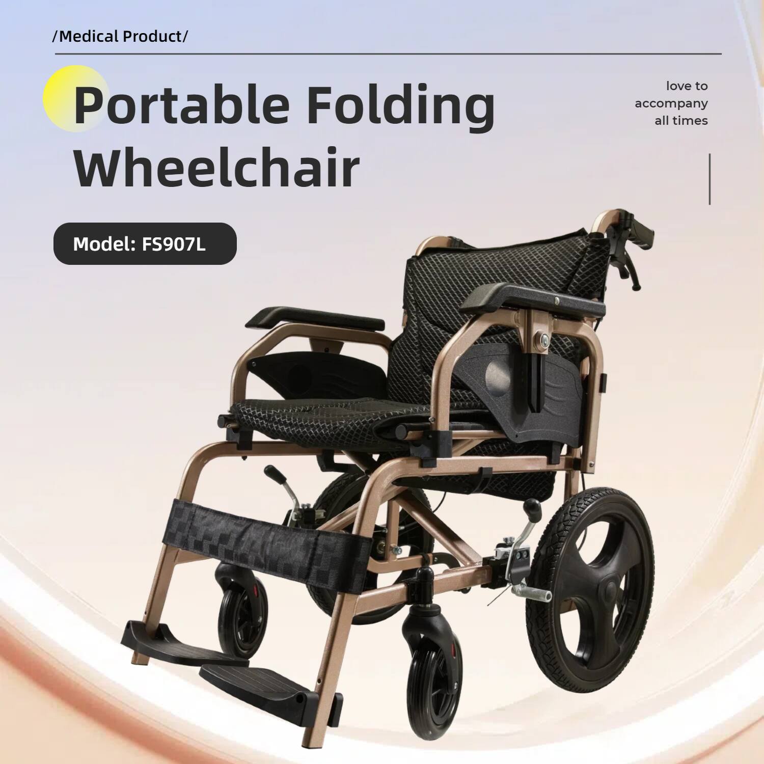 /Medical Product/  
Portable Folding Wheelchair  
love to accompany all times  
Model: FS907L