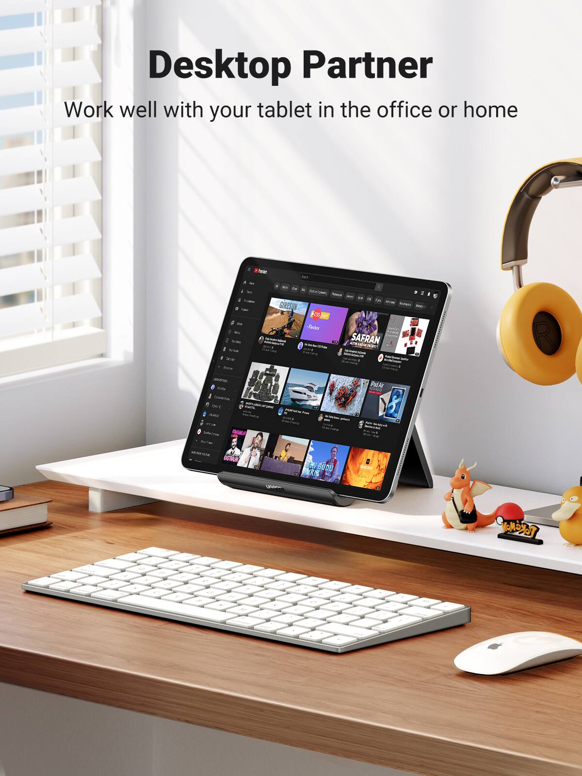 Desktop Partner  
Work well with your tablet in the office or home
