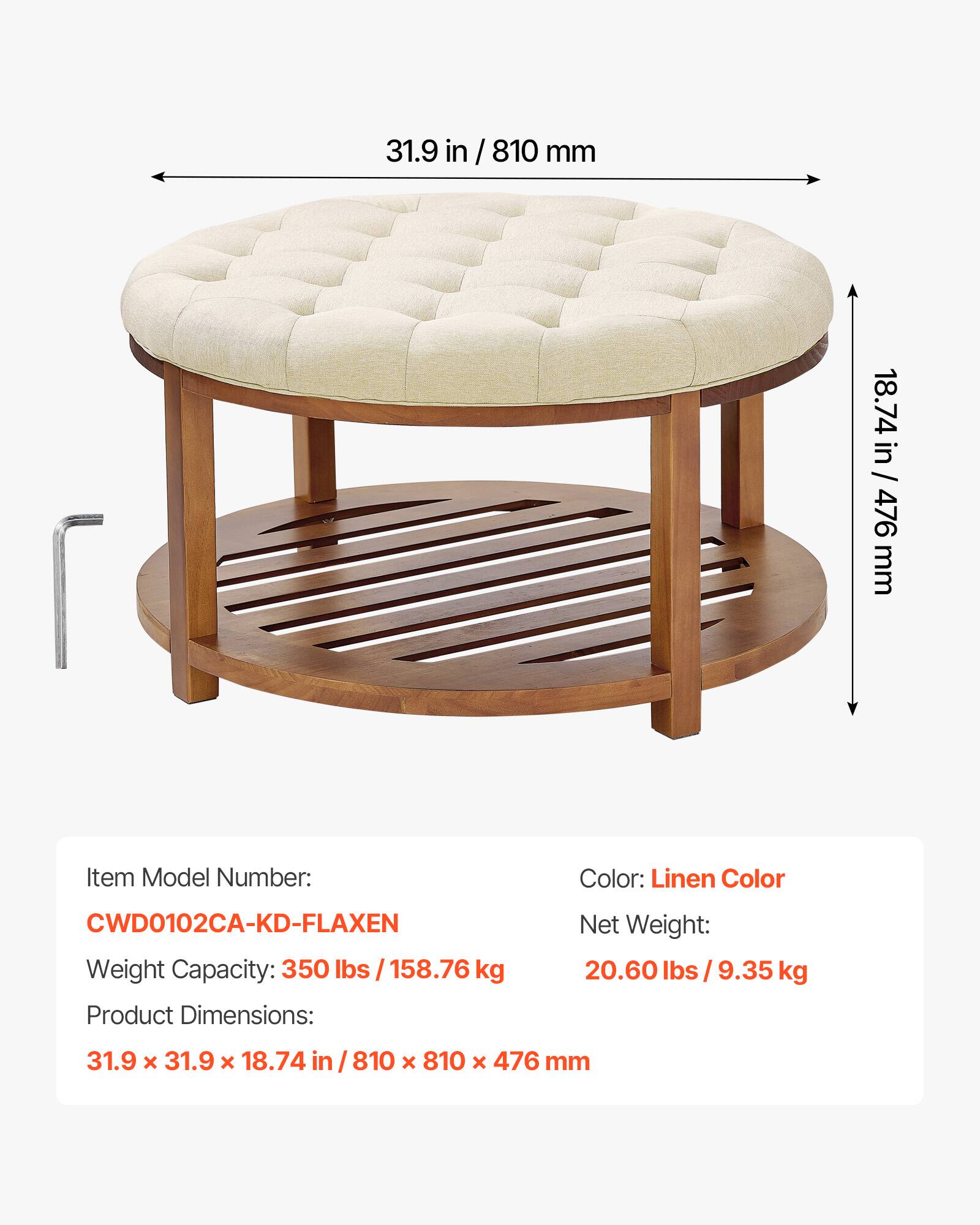 31.9 in / 810 mm  
18.74 in / 476 mm  

Item Model Number: CWD0102CA-KD-FLAXEN  
Color: Linen Color  
Weight Capacity: 350 lbs / 158.76 kg  
Net Weight: 20.60 lbs / 9.35 kg  
Product Dimensions: 31.9 x 31.9 x 18.74 in / 810 x 810 x 476 mm
