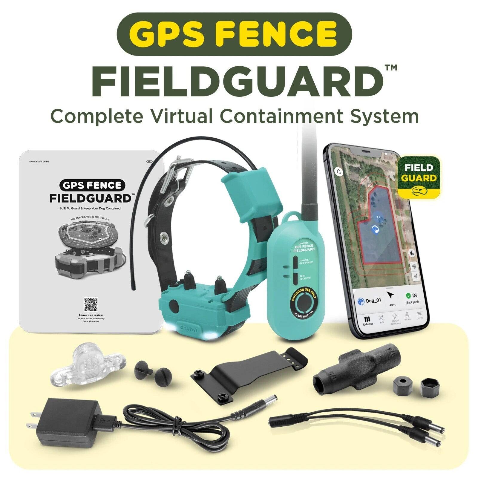 GPS FENCE™ FIELDGUARD Complete Virtual Containment System

FOR CARDS GPS FENCE DI FIELDGUARD Built 0 Goard I Keep Your Dog Contained

FIELD GUARD

LVD be WAS

2005m GPS FENCE FIELDGUARD

JUNCA PAR PHONE

GRAVE WE - noview - twileking - -

dogtra

PAR use OLLEBOOK OMLY MENT BUTTON

Dog_01 IIII of E-force

4611

IN (Backyard)