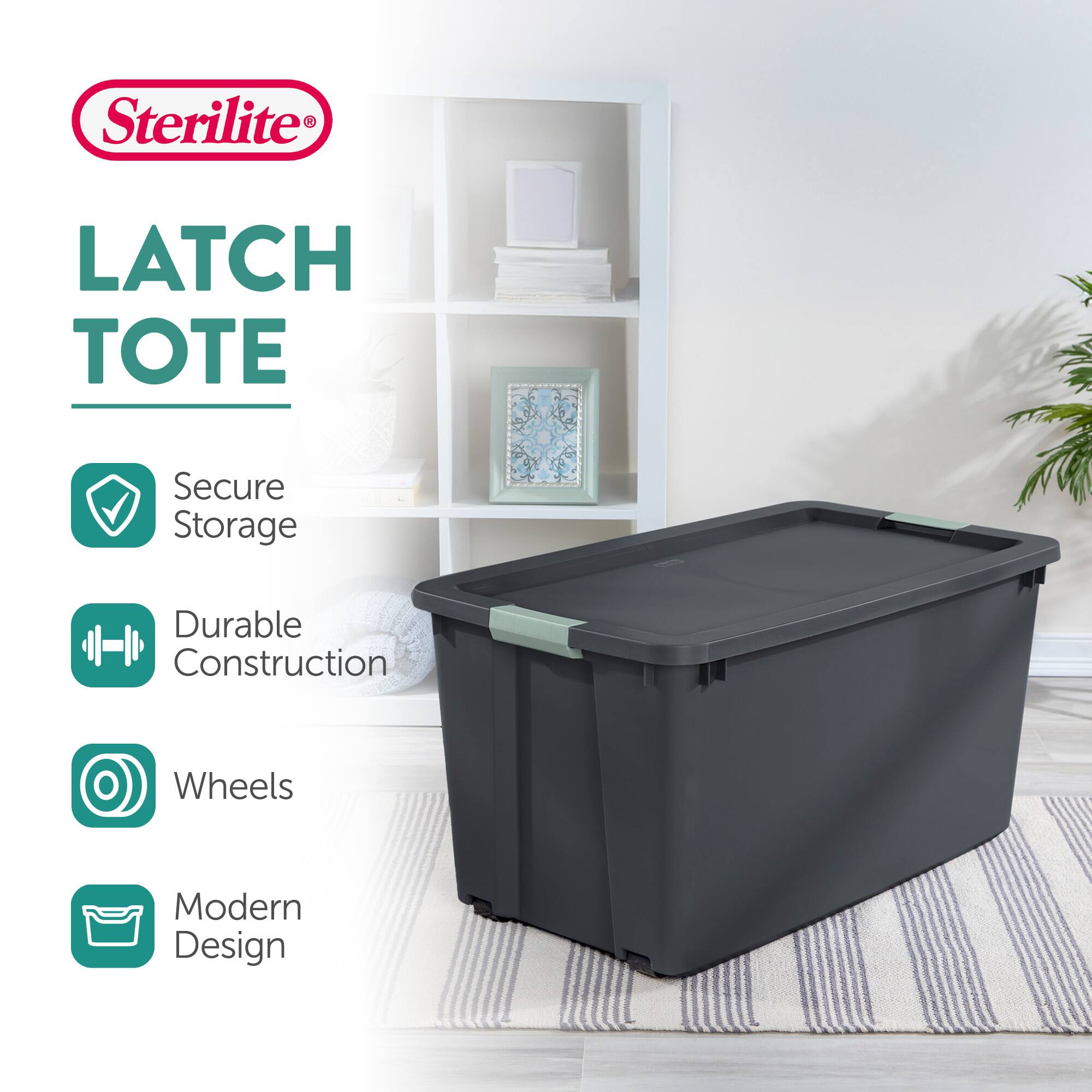 Sterilite®  
LATCH TOTE  

- Secure Storage  
- Durable Construction  
- Wheels  
- Modern Design