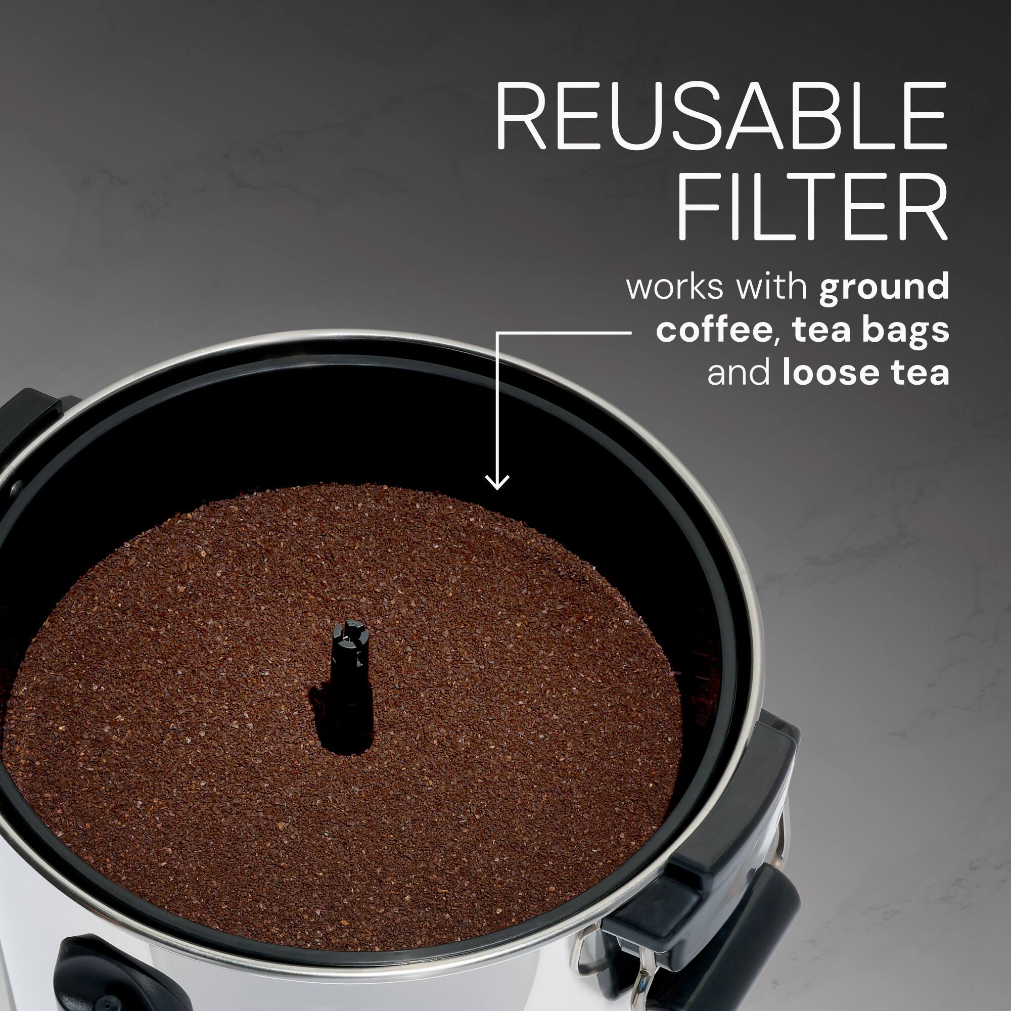 REUSABLE FILTER  
works with ground coffee, tea bags and loose tea