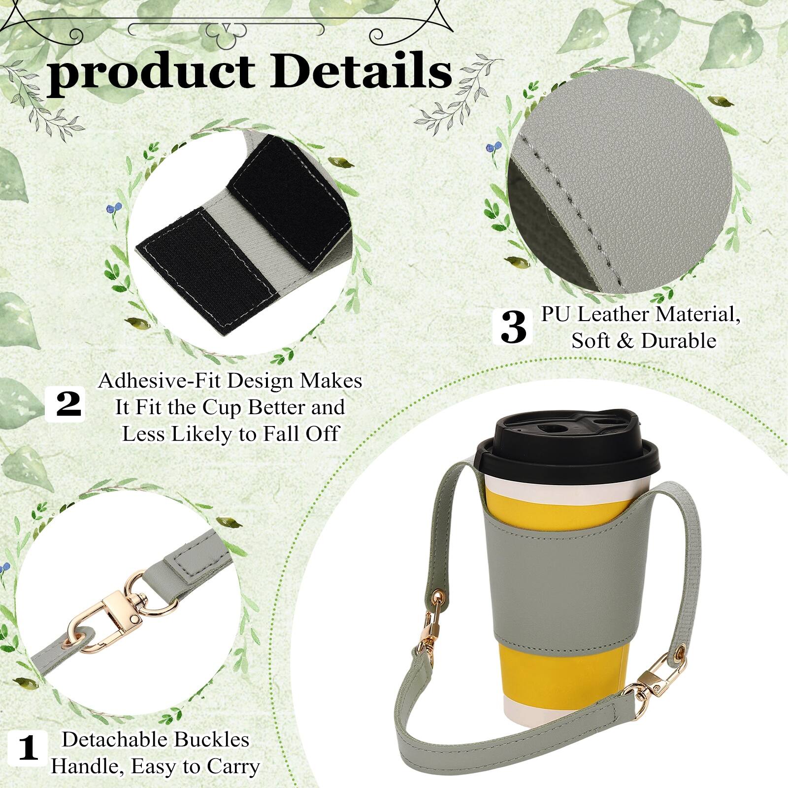 product Details

Adhesive-Fit Design Makes

2 It Fit the Cup Better and Less Likely to Fall Off

PU Leather Material, 3 Soft & Durable

1 Detachable Buckles Handle, Easy to Carry