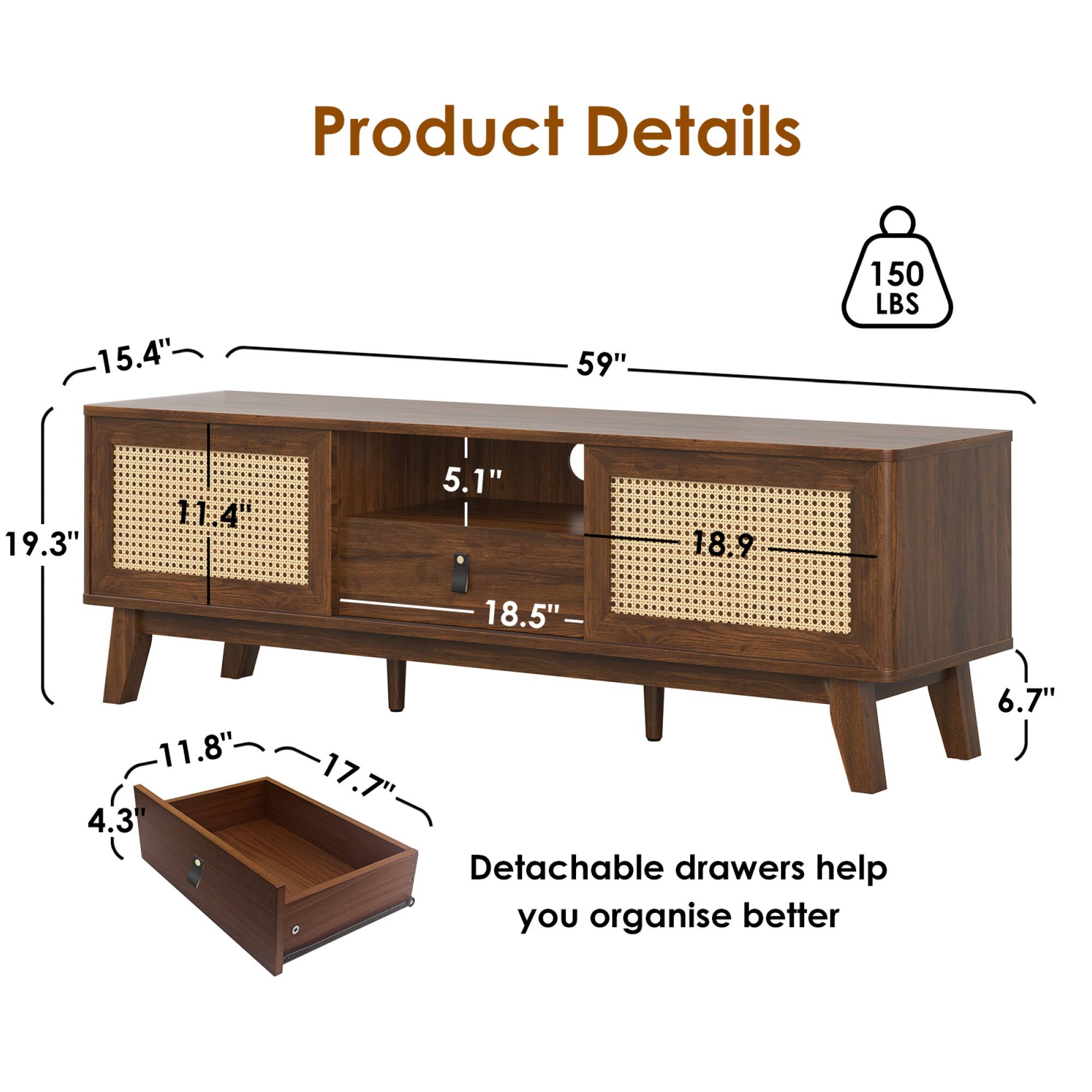 Product Details

- 15.4" (width)
- 59" (length)
- 150 LBS (weight capacity)
- 19.3" (height)
- 11.4" (depth of drawer)
- 5.1" (height of drawer)
- 18.5" (width of drawer)
- 11.8" (depth of drawer)
- 4.3" (height of drawer)
- 17.7" (width of drawer)
- 6.7" (height of cabinet)

Detachable drawers help you organise better