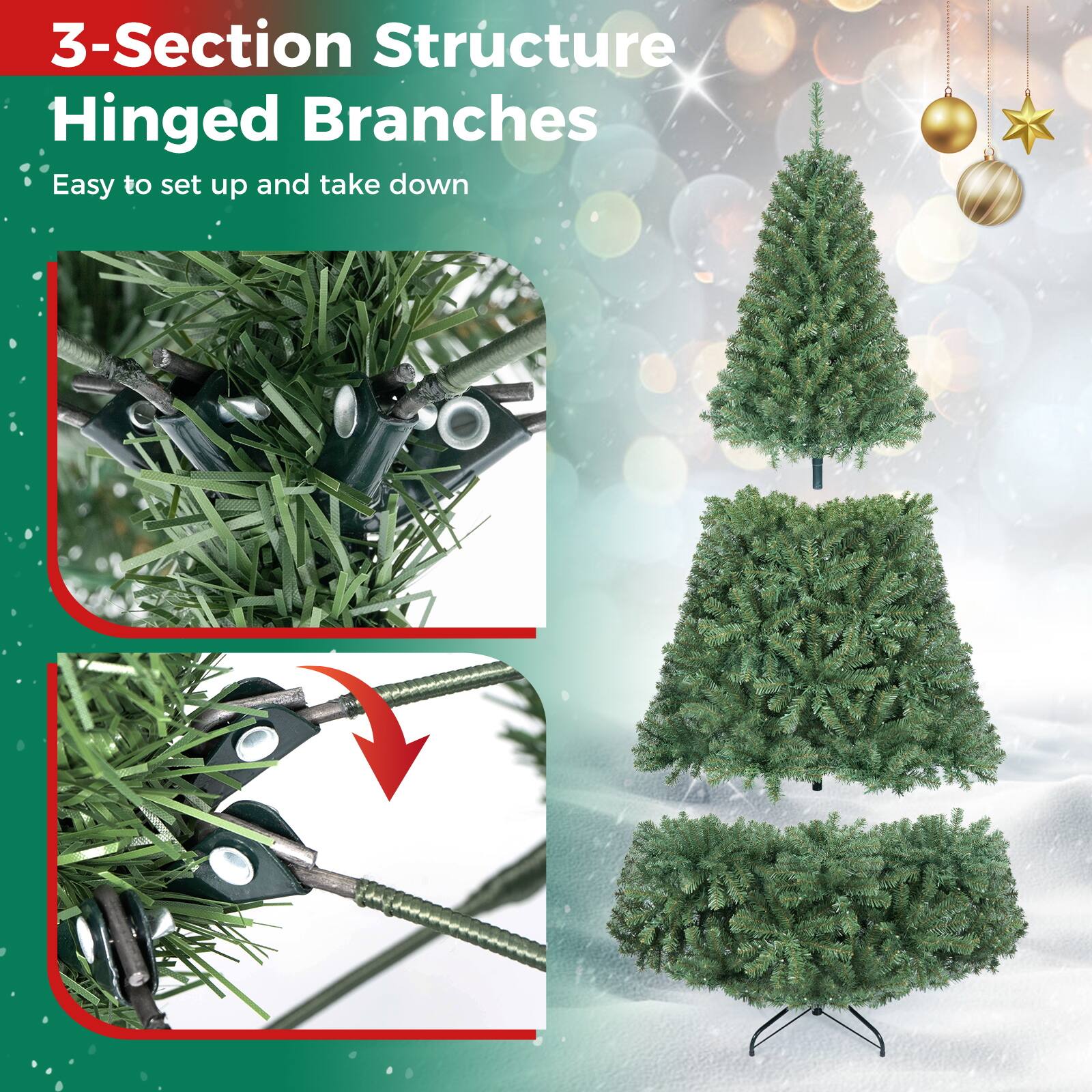 3-Section Structure  
Hinged Branches  
Easy to set up and take down