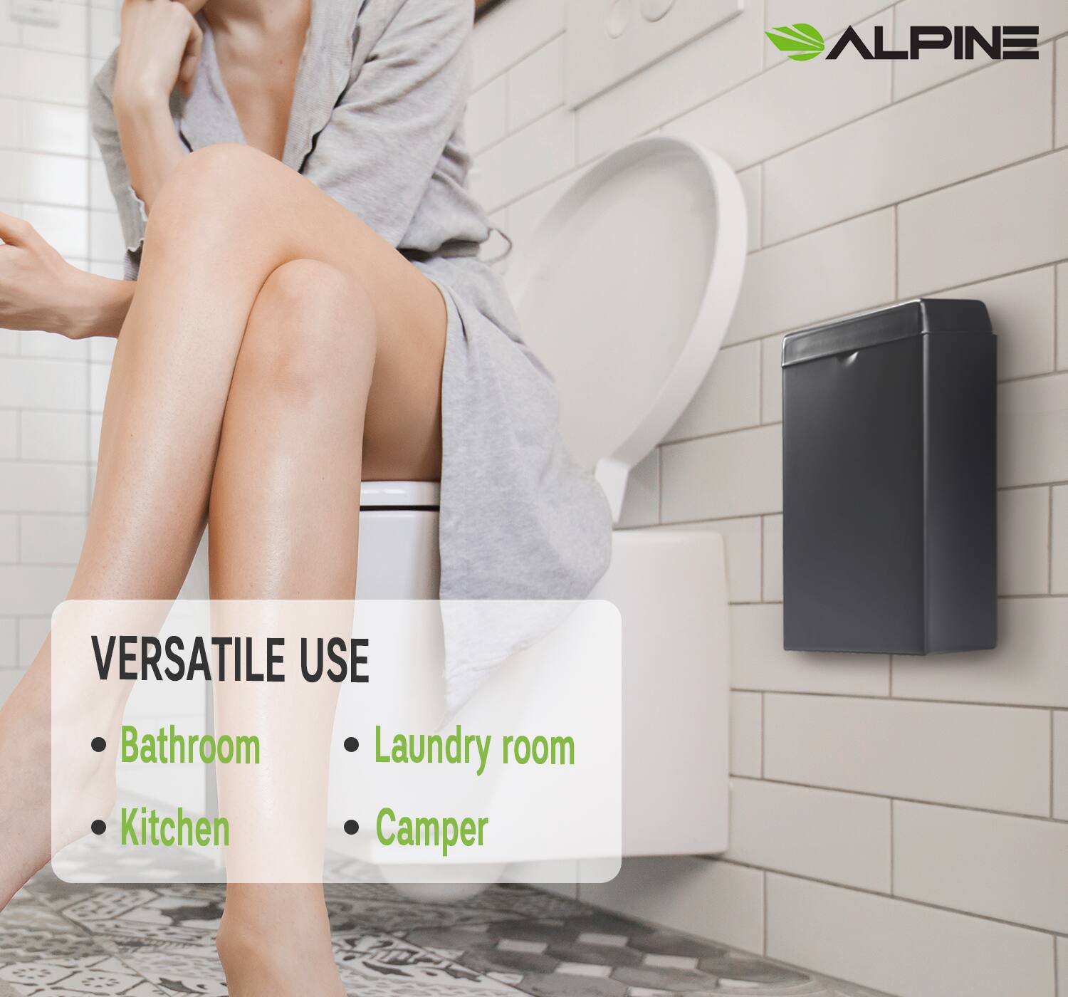 ALPINE VERSATILE USE

- Bathroom
- Laundry room
- Kitchen
- Camper