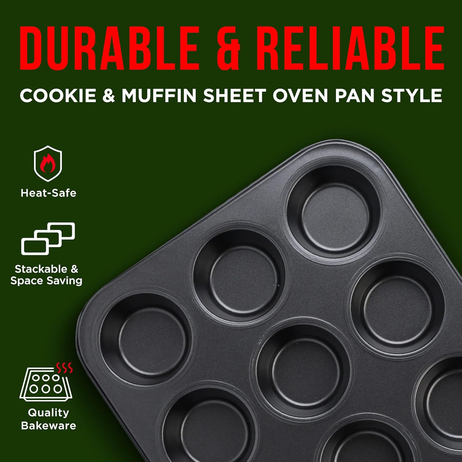 DURABLE & RELIABLE COOKIE & MUFFIN SHEET OVEN PAN STYLE
Heat-Safe
Stackable & Space Saving
SSS Quality Bakeware