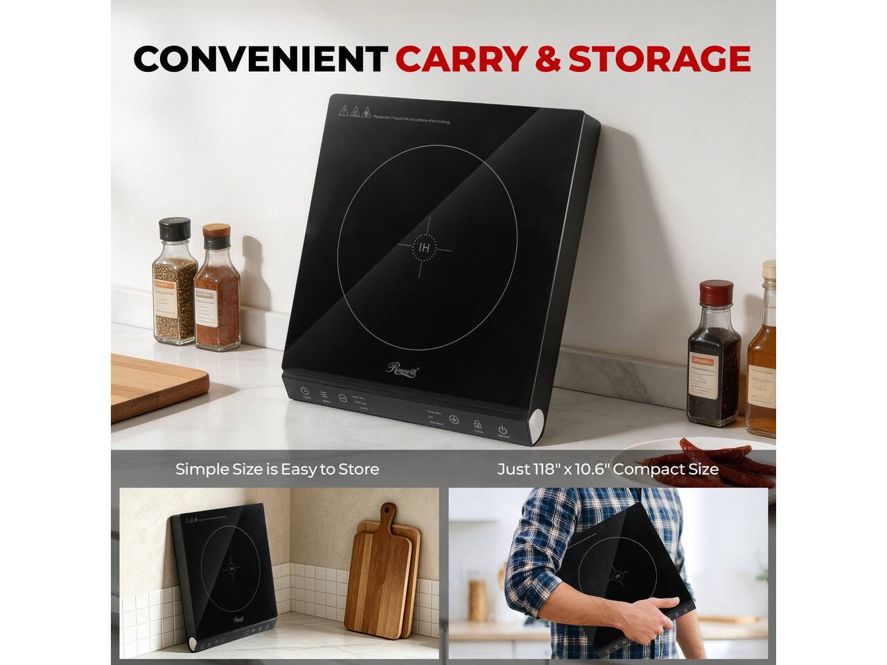 CONVENIENT CARRY & STORAGE

Simple Size is Easy to Store

Just 11.8" x 10.6" Compact Size