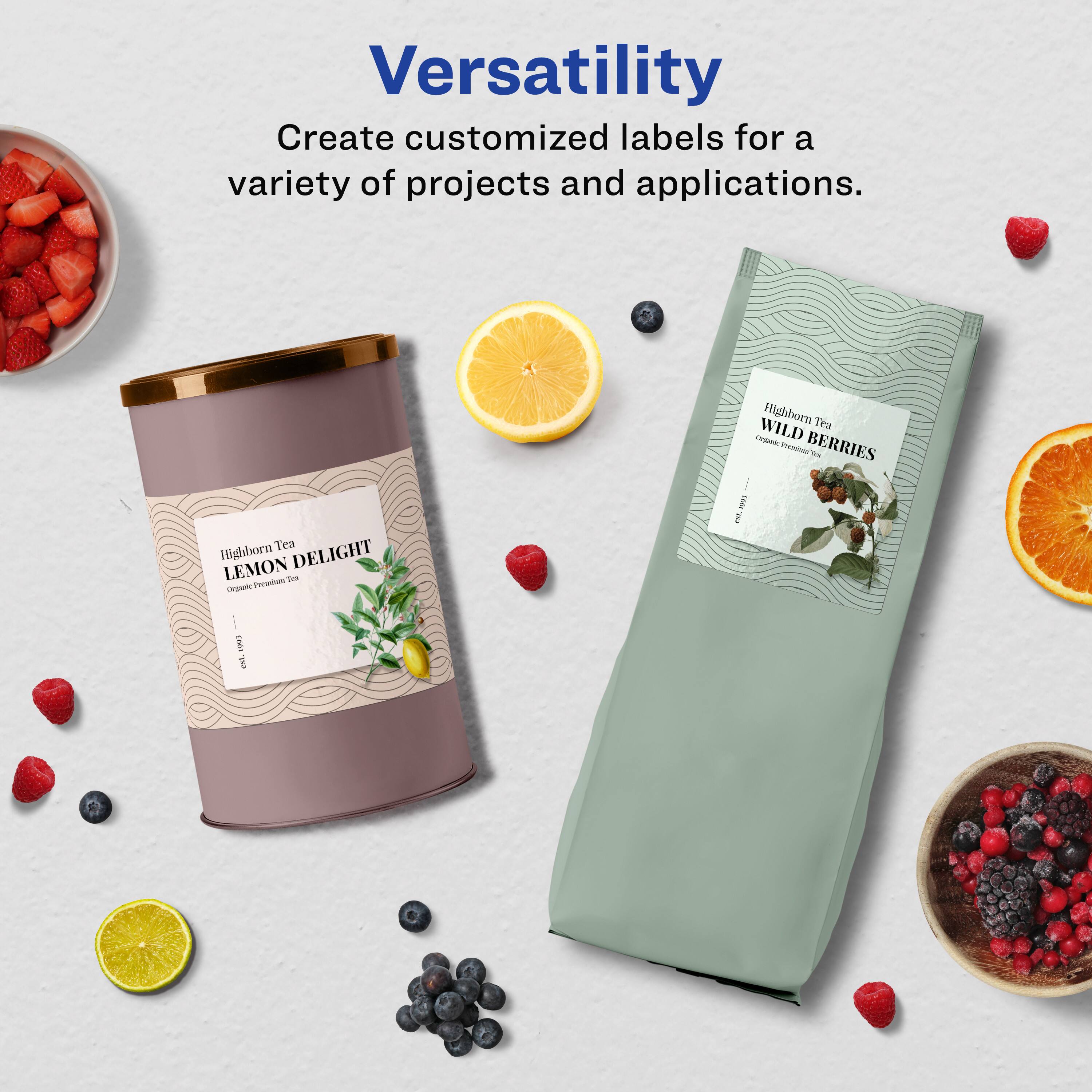 Versatility  
Create customized labels for a variety of projects and applications.  

Highborn Tea  
LEMON DELIGHT  

Highborn Tea  
WILD BERRIES