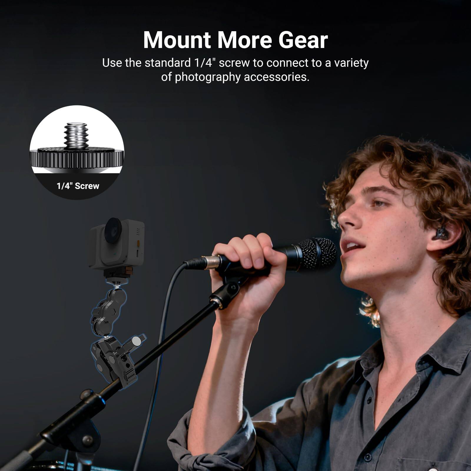 Mount More Gear  
Use the standard 1/4" screw to connect to a variety of photography accessories.  
1/4" Screw