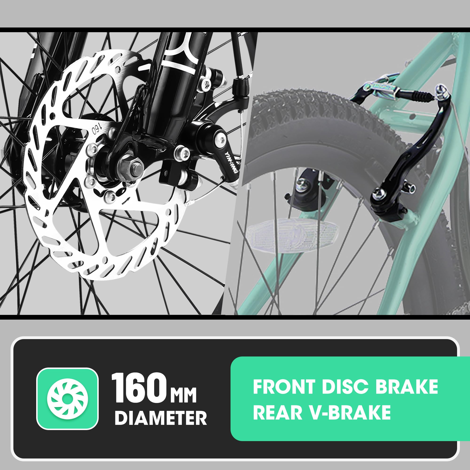 160 MM DIAMETER  
FRONT DISC BRAKE  
REAR V-BRAKE