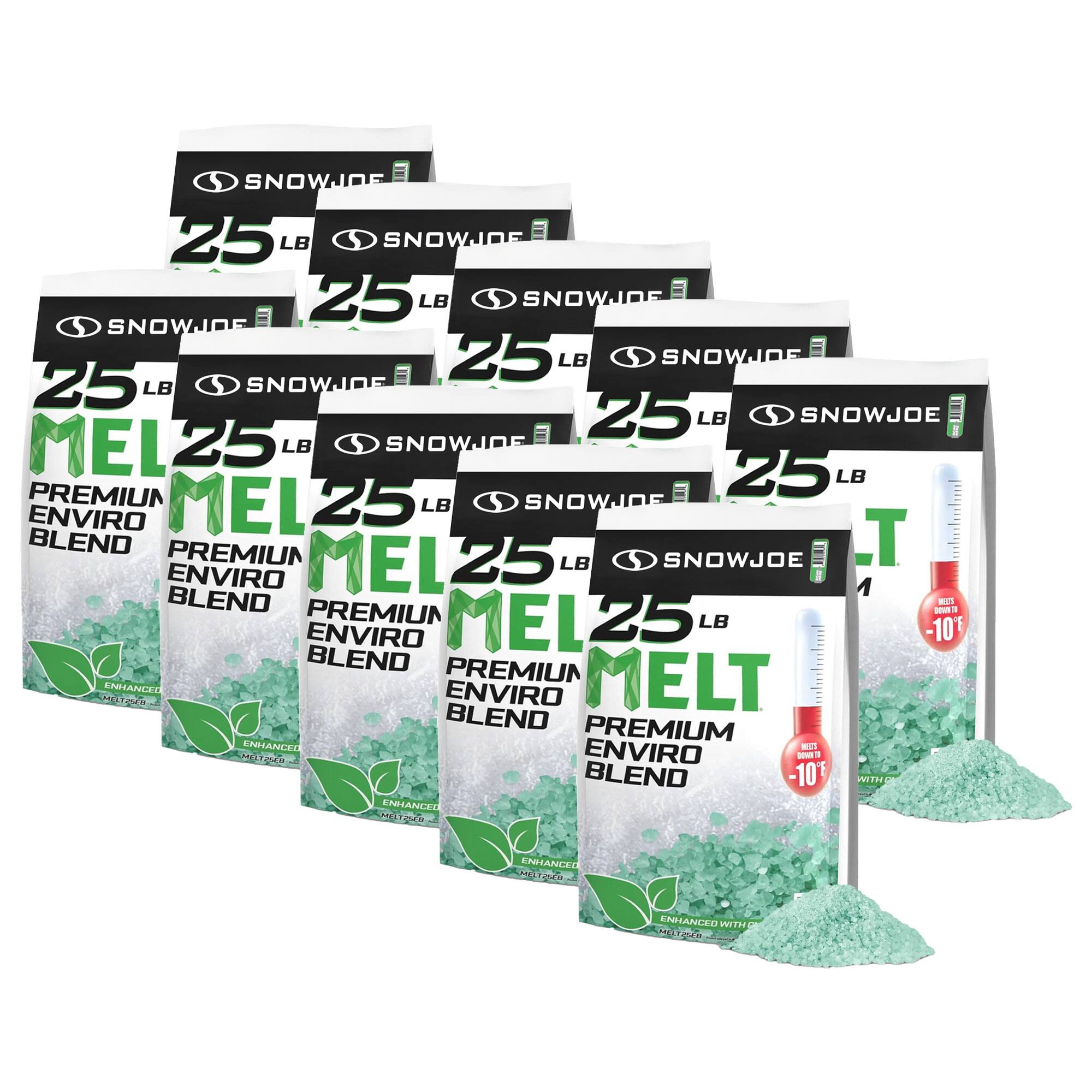 SNOWJOE 25 LB  
SNOWJOE 25 LB  
SNOWJOE 25 LB  
SNOWJOE 25 LB  
SNOWJOE MELT 25 LB  
SNOWJOE PREMIUM ENVIRONMENTAL BLEND 25 LB  
SNOWJOE PREMIUM ENVIRONMENTAL BLEND 25 LB  
SNOWJOE PREMIUM ENVIRONMENTAL BLEND 25 LB  
SNOWJOE PREMIUM ENVIRONMENTAL BLEND 25 LB  
ENHANCED WITH EMIANCE  
ENHANCED WITH EMIANCE  
ENHANCED WITH EMIANCE  
ENHANCED WITH EMIANCE  
MELT  
MELT  
MELT  
MELT  
-10°F  
-10°F  
-10°F  
-10°F