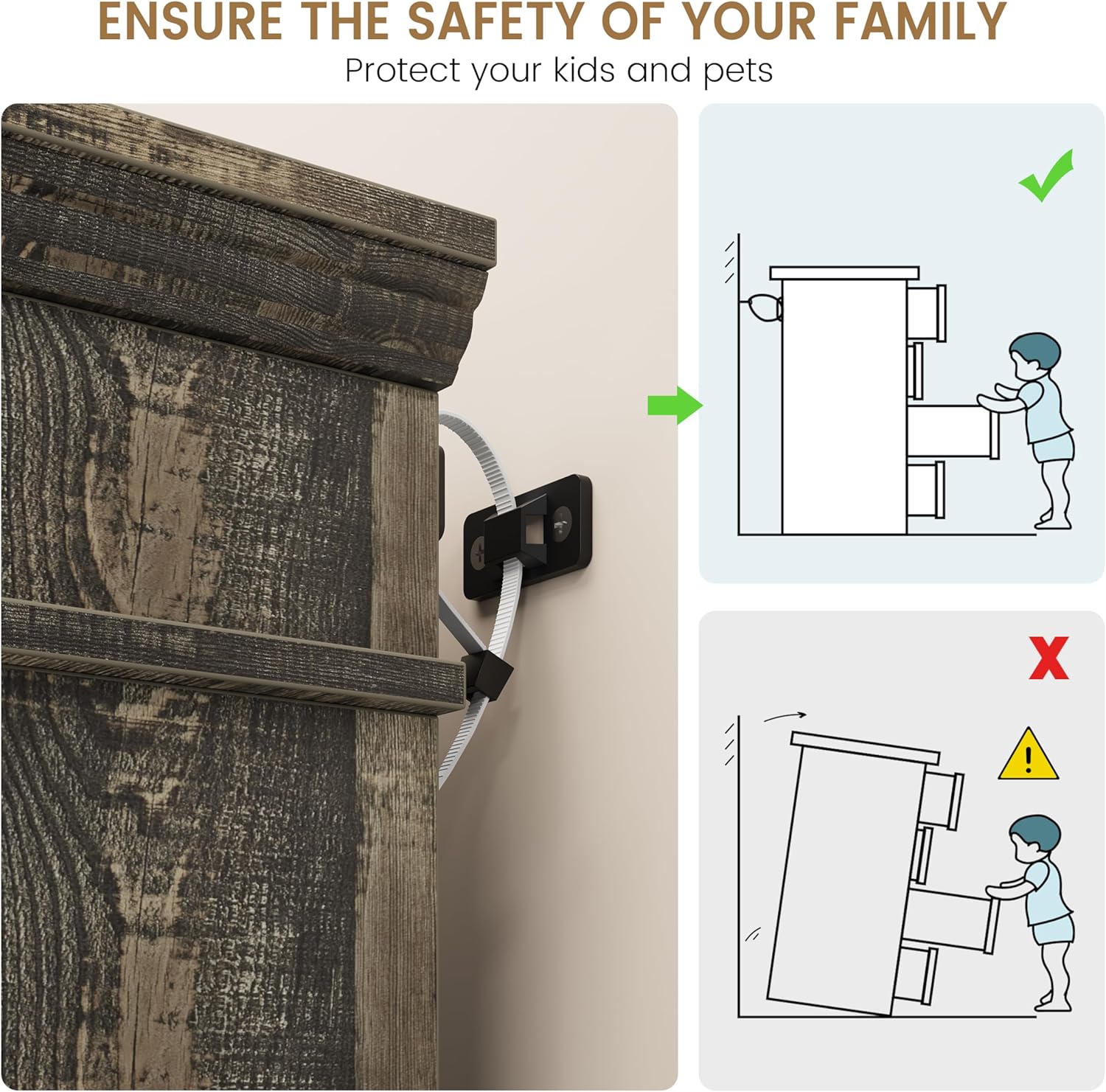 Ensure the safety of your family  
Protect your kids and pets