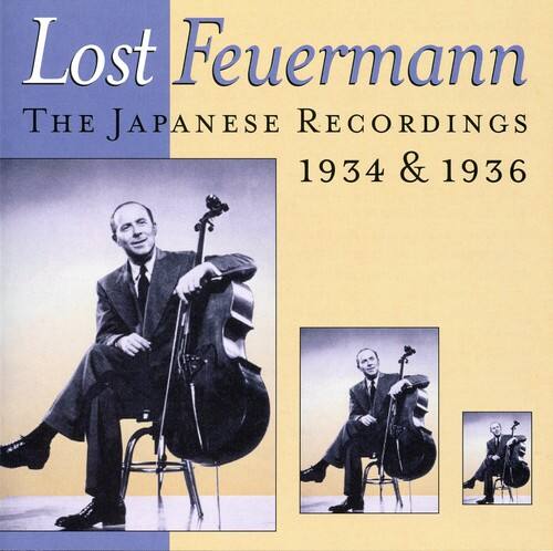 Lost Feuermann  
The Japanese Recordings  
1934 & 1936