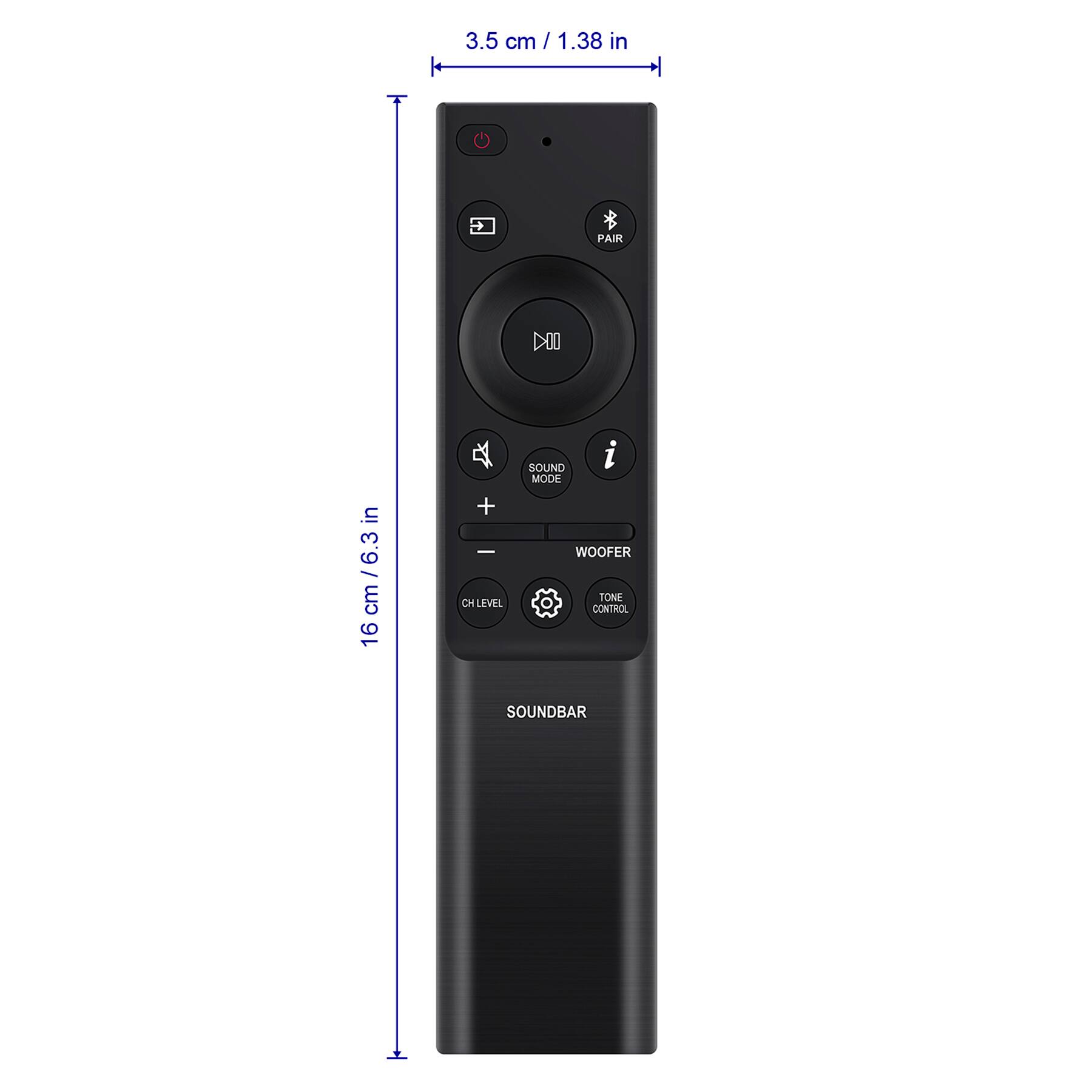 3.5 cm / 1.38 in  
16 cm / 6.3 in  

PAIR  
SOUND MODE  
CH LEVEL  
WOOFER  
TONE CONTROL  
SOUNDBAR