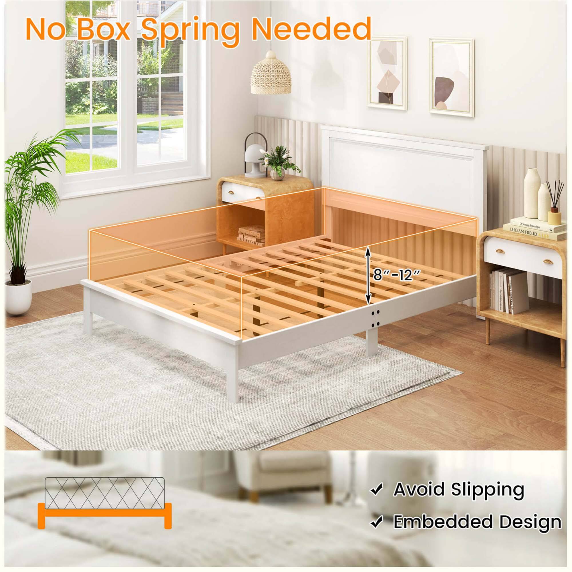 No Box Spring Needed

8"–12"

Avoid Slipping

Embedded Design