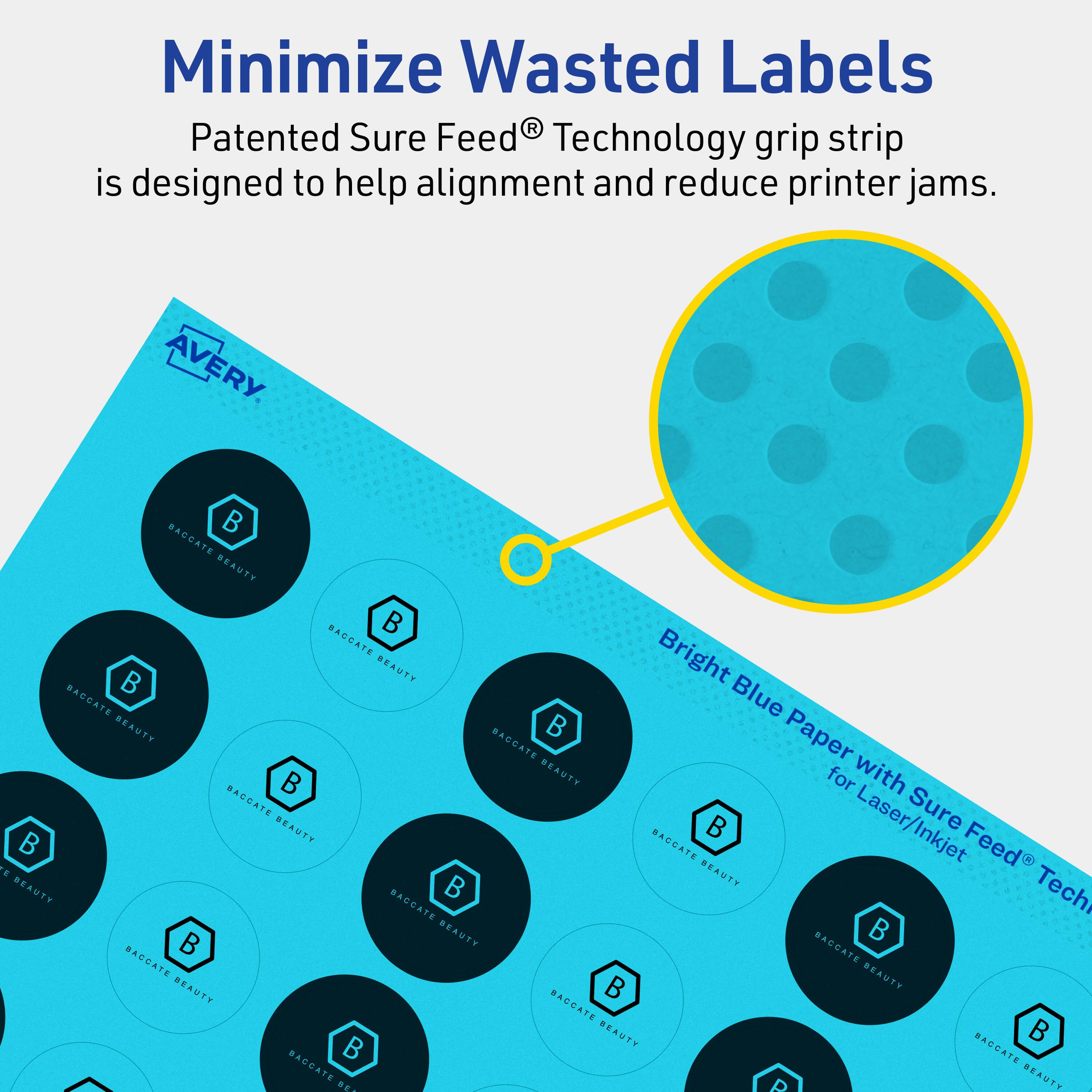 Minimize Wasted Labels

Patented Sure Feed® Technology grip strip is designed to help alignment and reduce printer jams.

AVERY

BACCATE BEAUTY

Bright Blue Paper with Sure Feed® Technology for Laser/Inkjet