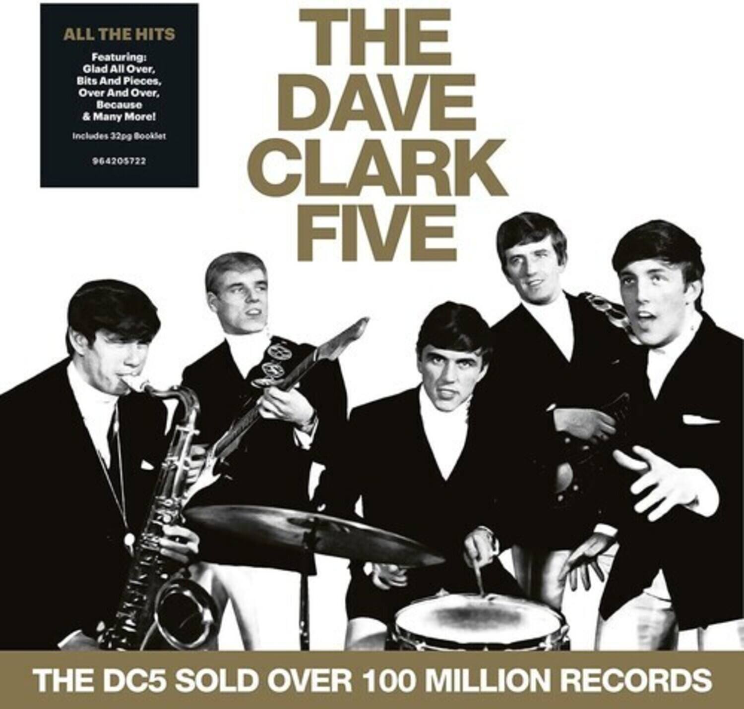 ALL THE HITS  
Featuring: Glad All Over, Bits And Pieces, Over And Over, Because, & Many More!  
Includes 32pg Booklet  
964205722  

THE DAVE CLARK FIVE  

THE DC5 SOLD OVER 100 MILLION RECORDS
