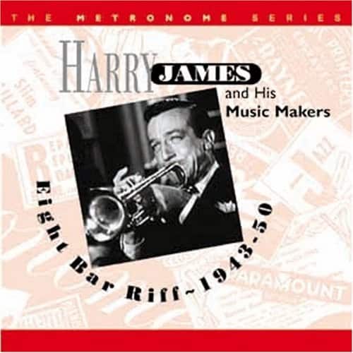 Harry James - Eight Bar Riff 1943-50  - COMPACT DISCS