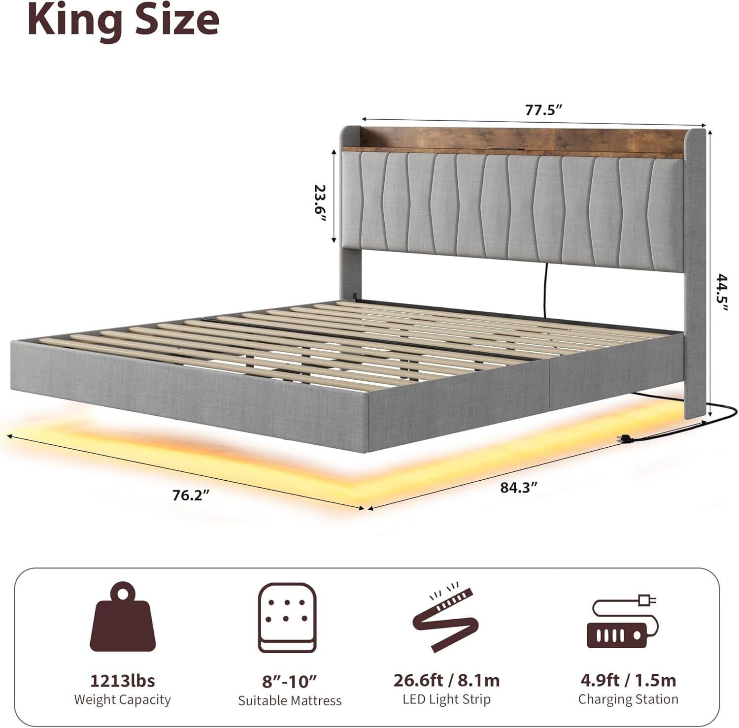King Size

- 77.5" (Width)
- 44.5" (Depth)
- 76.2" (Height)
- 84.3" (Length)
- 23.6" (Headboard Height)

- 1213lbs Weight Capacity
- 8"-10" Suitable Mattress
- 26.6ft / 8.1m LED Light Strip
- 4.9ft / 1.5m Charging Station