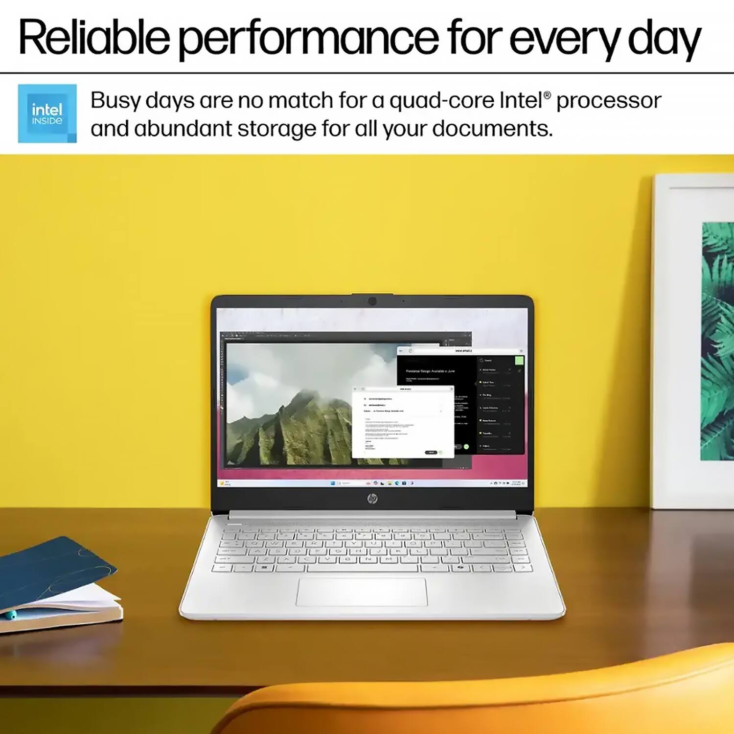 Reliable performance for every day

Busy days are no match for a quad-core Intel® processor and abundant storage for all your documents.
