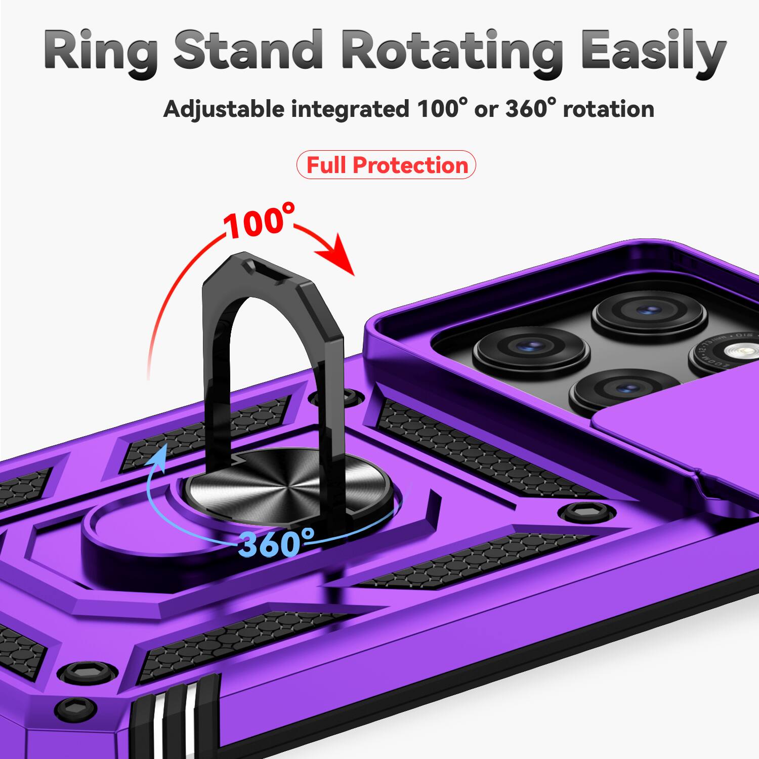 Ring Stand Rotating Easily  
Adjustable integrated 100° or 360° rotation  
Full Protection