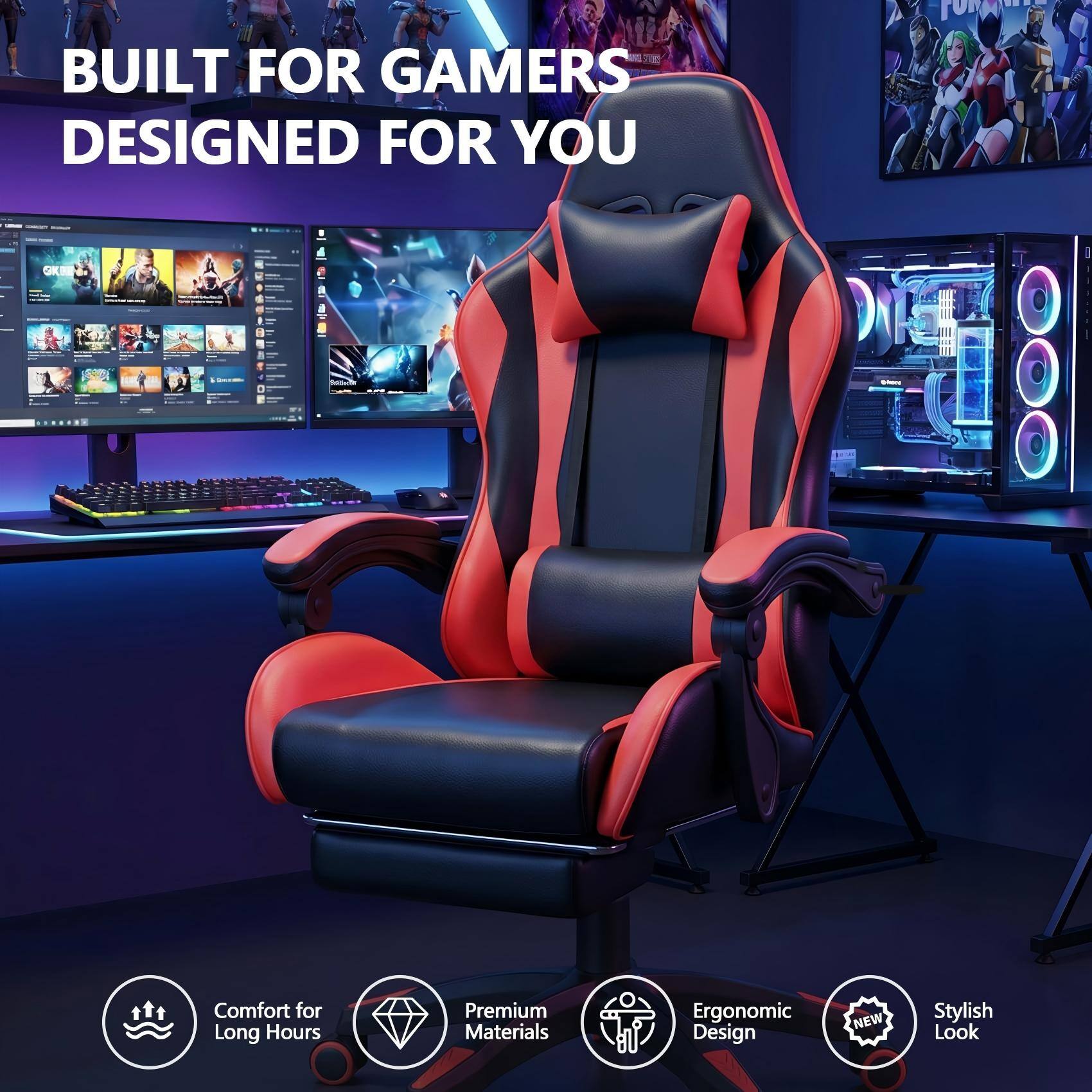 BUILT FOR GAMERS  
DESIGNED FOR YOU  

Comfort for Long Hours  
Premium Materials  
Ergonomic Design  
NEW Stylish Look