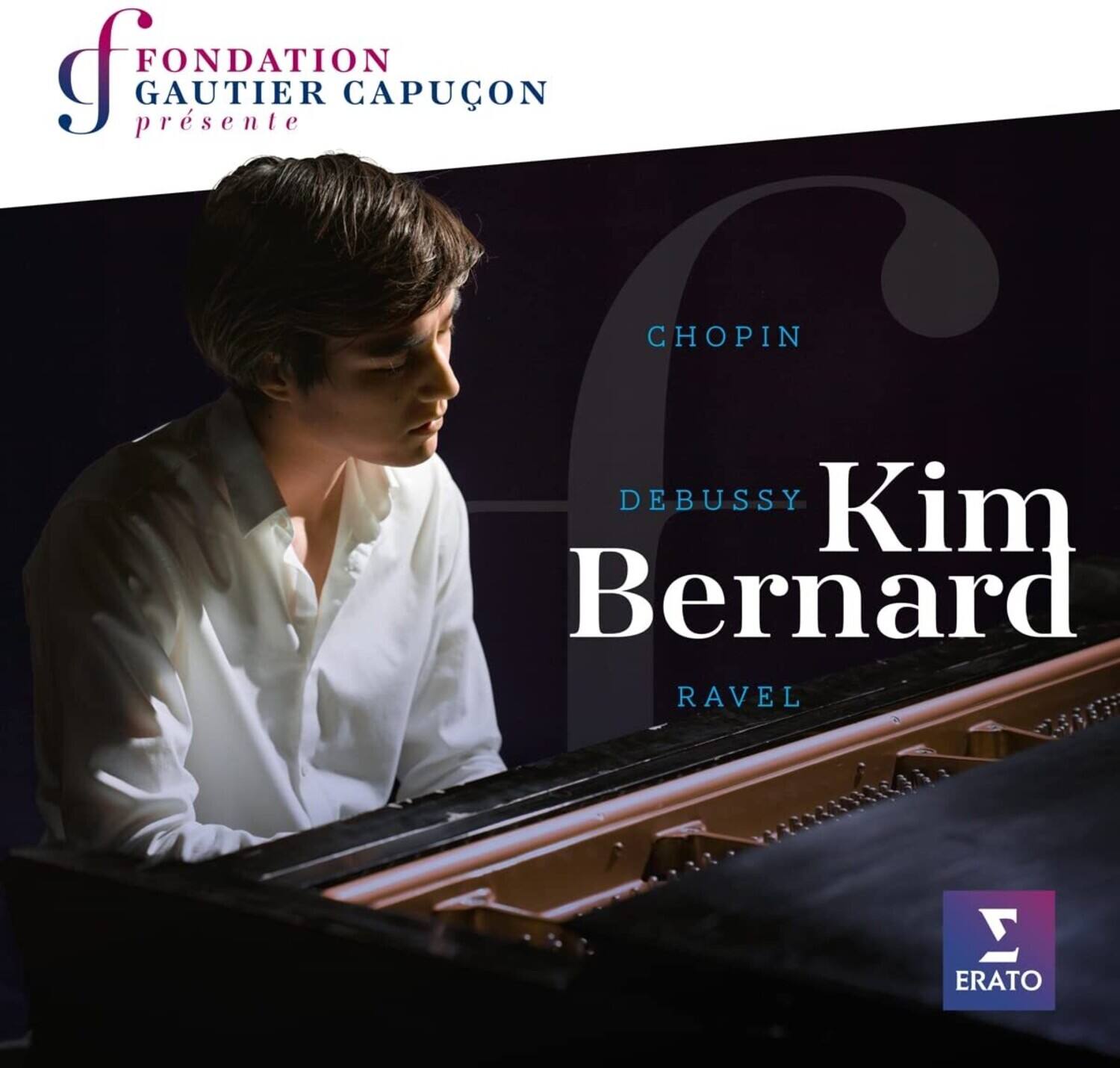 Kim Bernard - Fondation Gautier Capucon presente Kim Bernard: Chopin Ravel Debussy   - COMPACT DISCS [CD]