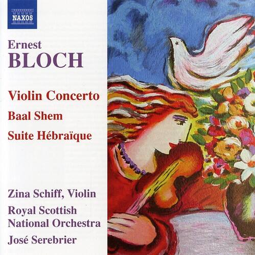 Ernest Bloch  
Violin Concerto  
Baal Shem  
Suite Hébraïque  

Zina Schiff, Violin  
Royal Scottish National Orchestra  
José Serebrier