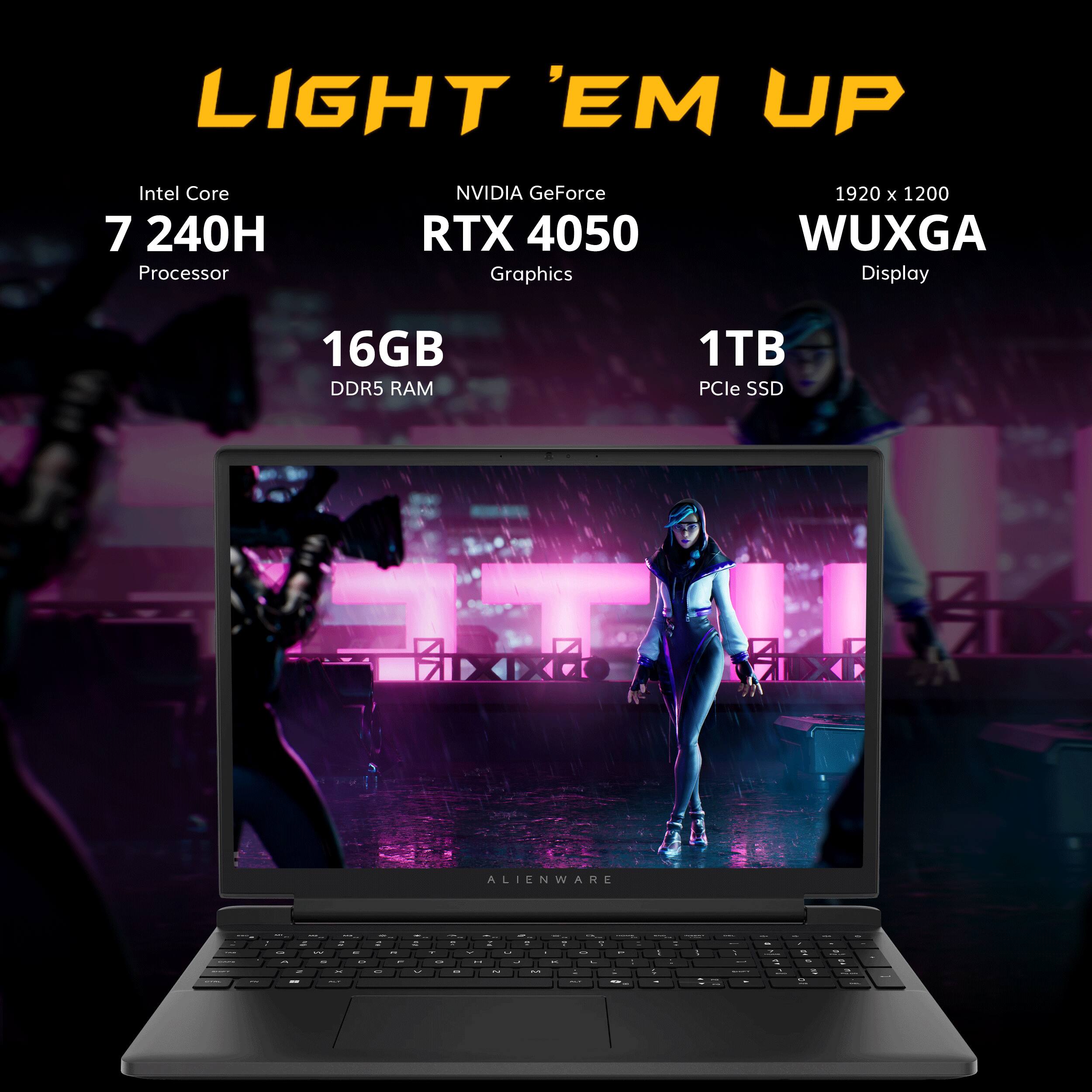 LIGHT 'EM UP

Intel Core 7 240H Processor
NVIDIA GeForce RTX 4050 Graphics
1920 x 1200 WUXGA Display
16GB DDR5 RAM
1TB PCIe SSD
ALIENWARE